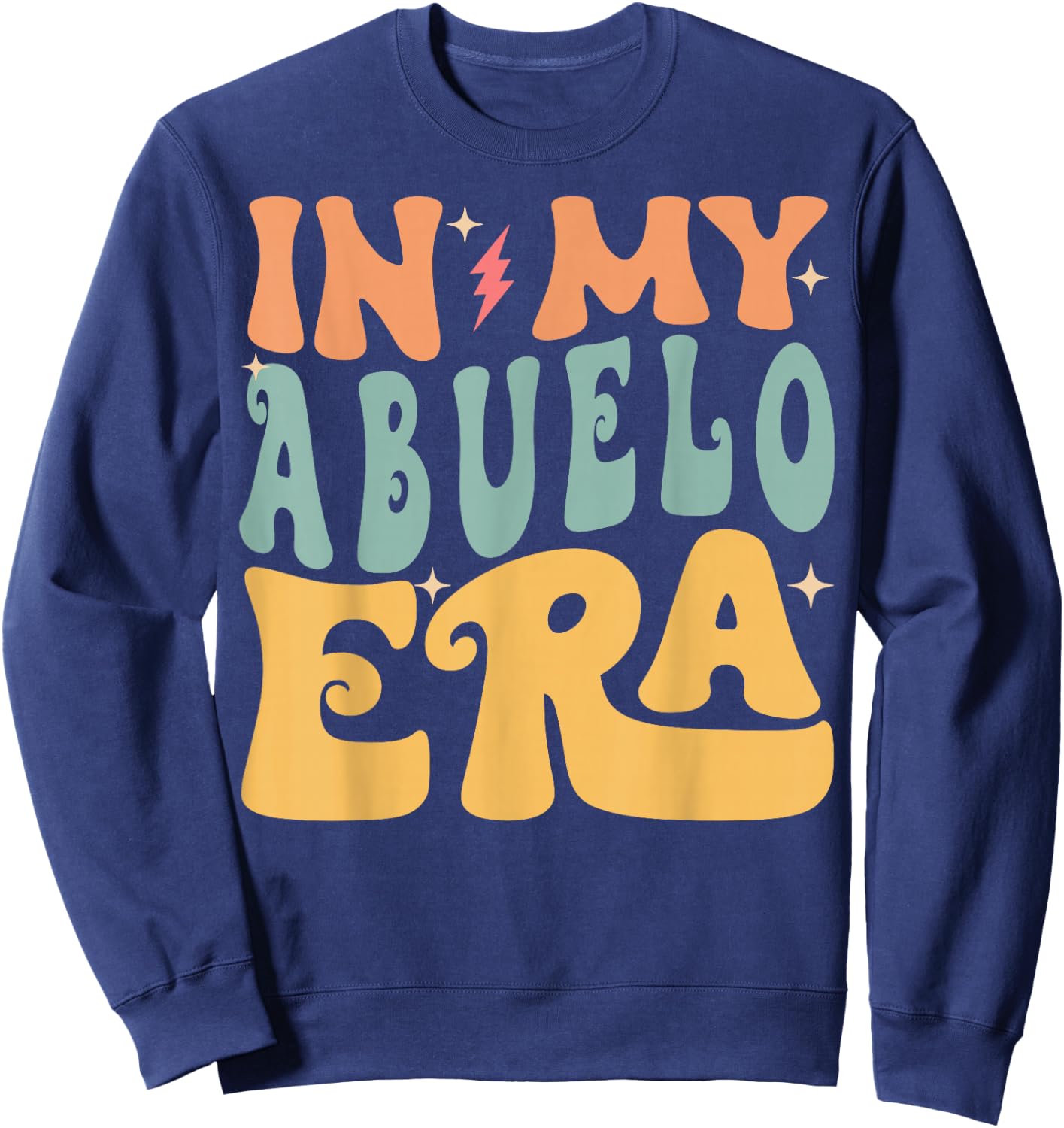 In My ABUELO Era Groovy Funny Grandpa Father's Day Sweatshirt - Sweatshirt | Navy