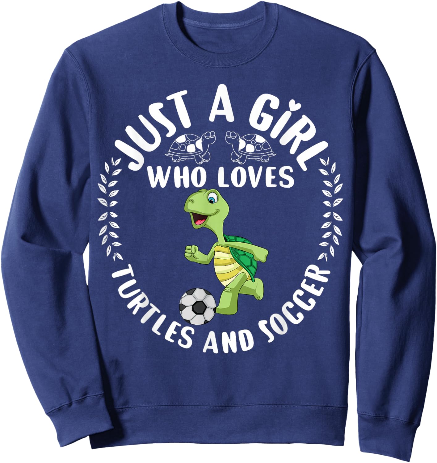 Cute Turtle Gift Just A Girl Who Loves Turtles and Soccer Sweatshirt - Sweatshirt | Navy