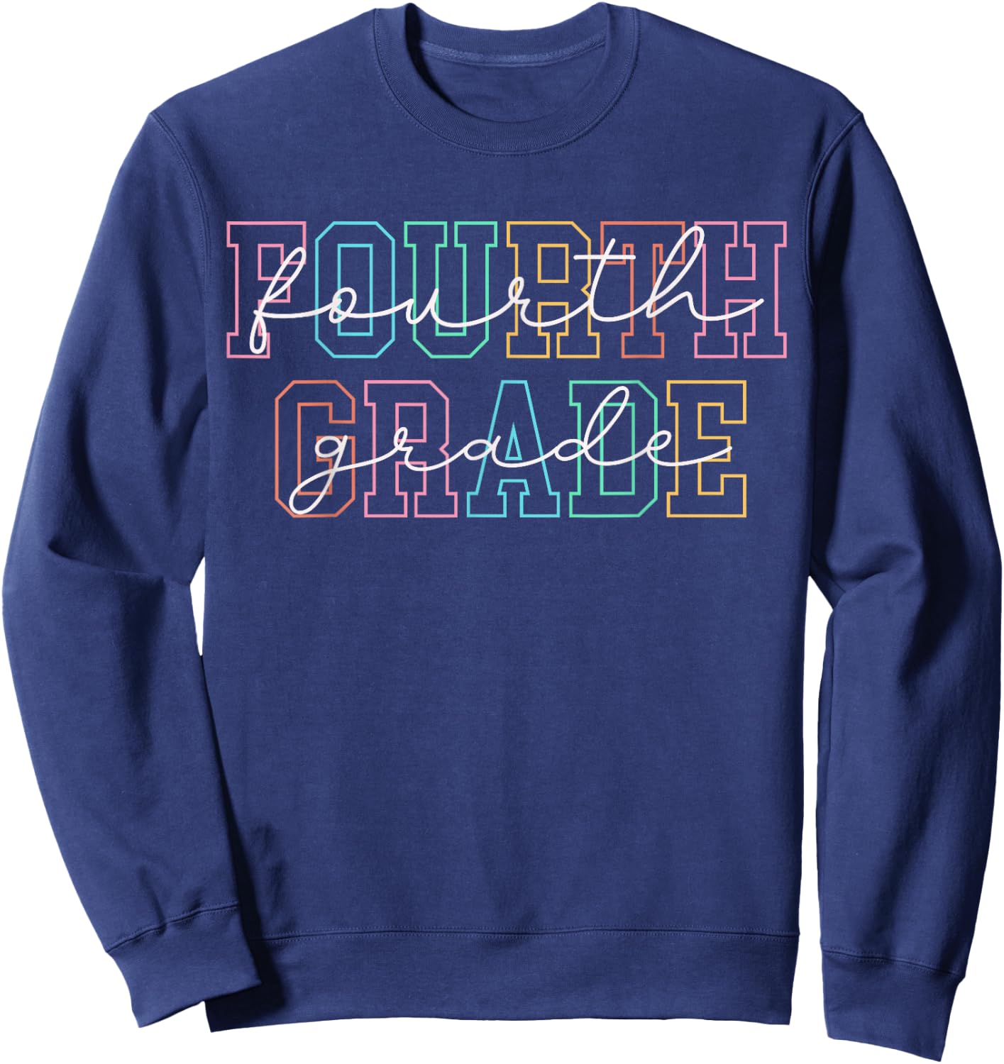 Fourth Grade Teacher Girls Boys Back To School 4th Grade Sweatshirt - Sweatshirt | Navy