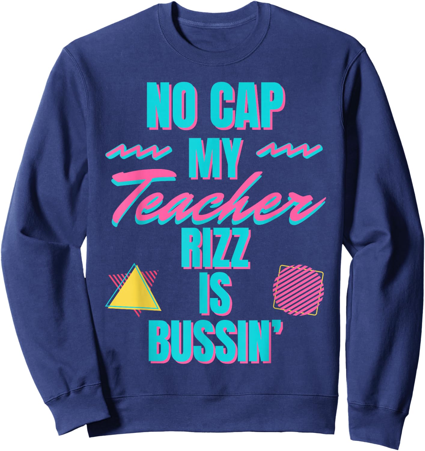 Retro Teacher Appreciation No Cap My Teacher Rizz in Bussin' Men Women Sweatshirt - Sweatshirt | Navy