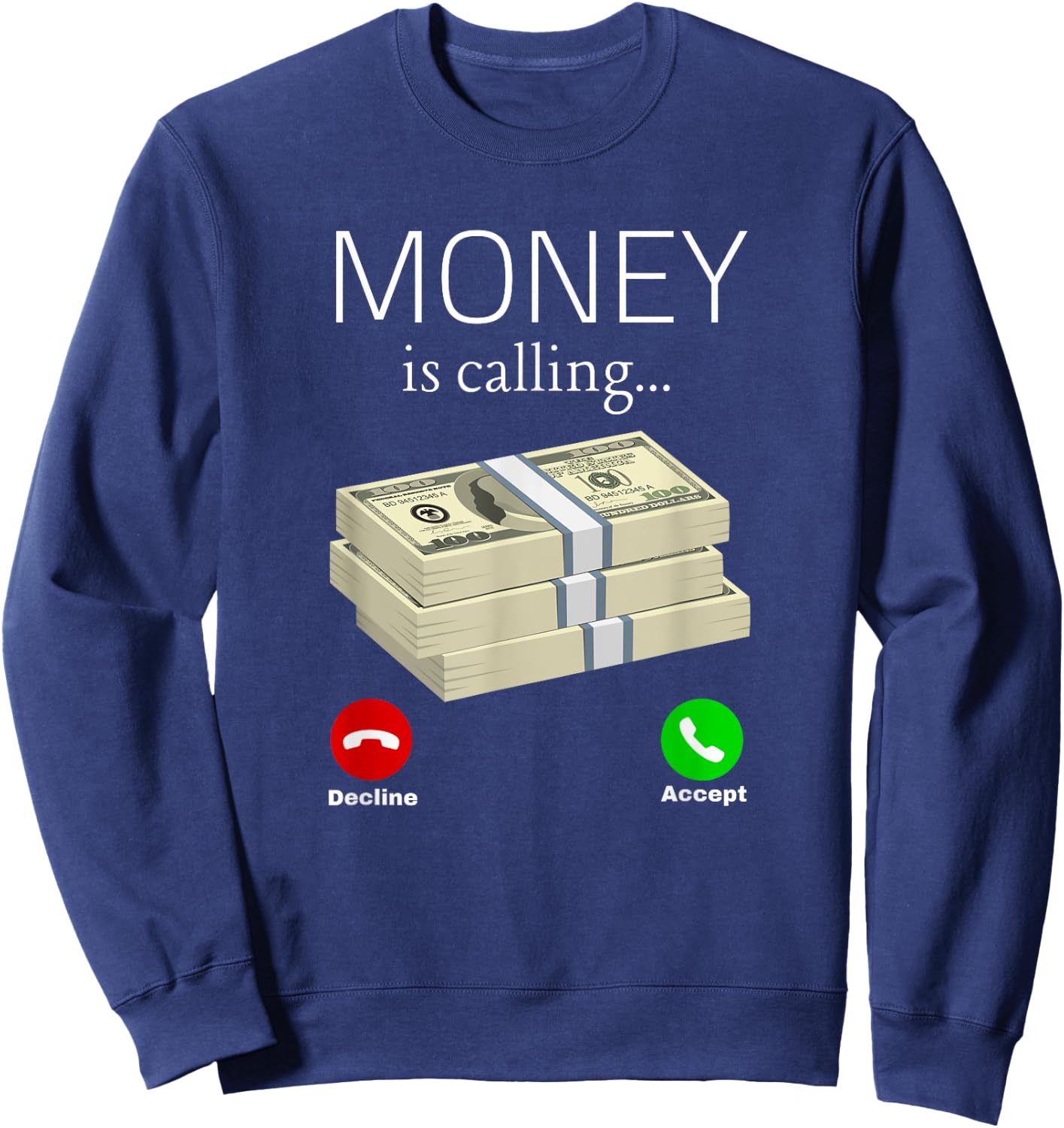 Money Is Calling Dollar Cash Phone Screen Women Men Sweatshirt - Sweatshirt | Navy