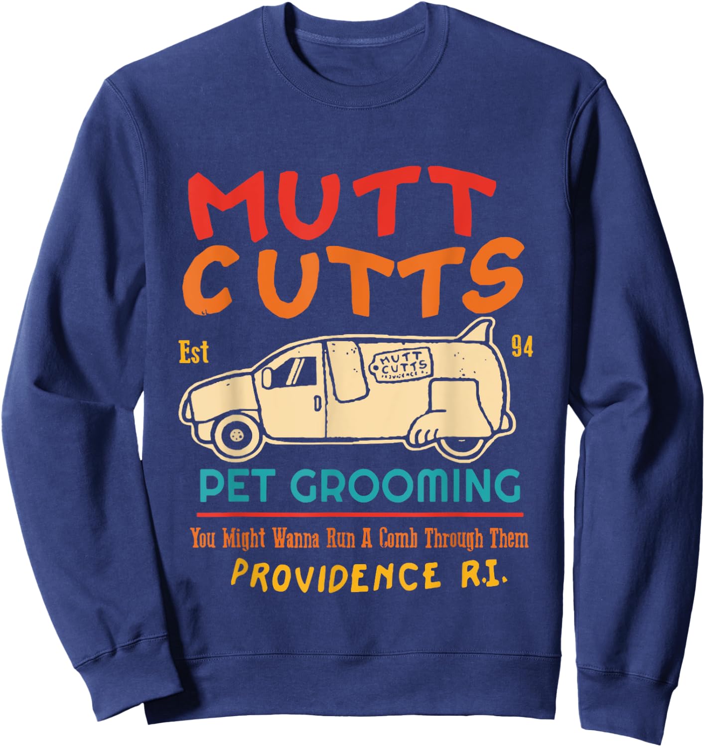 Mutt Cutts Est 94 Pet Grooming You Might Wanna Run A Comb Sweatshirt - Sweatshirt | Navy