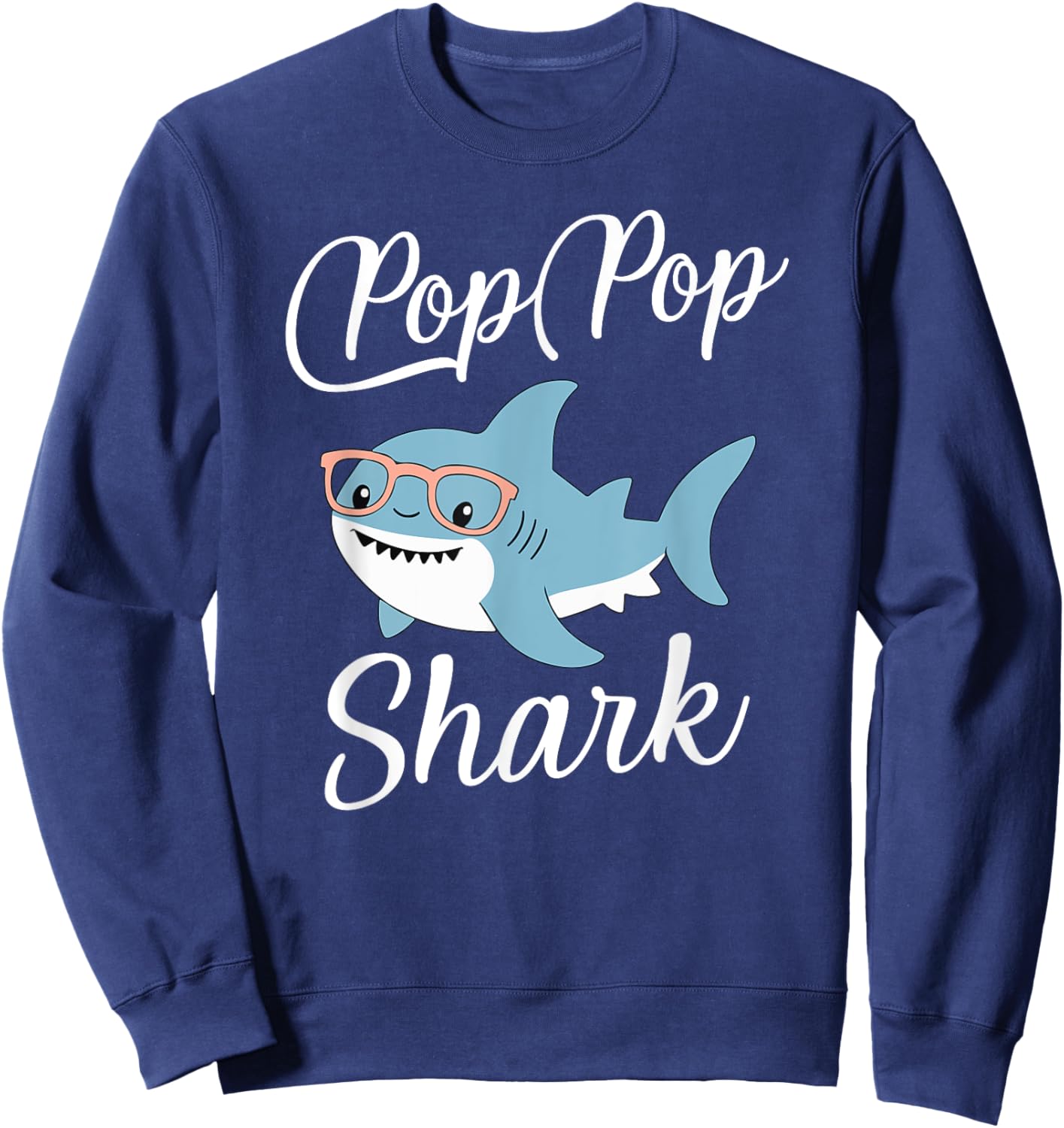 Pop-Pop Shark Funny Matching Family Grandpa PopPop Sweatshirt - Sweatshirt | Navy