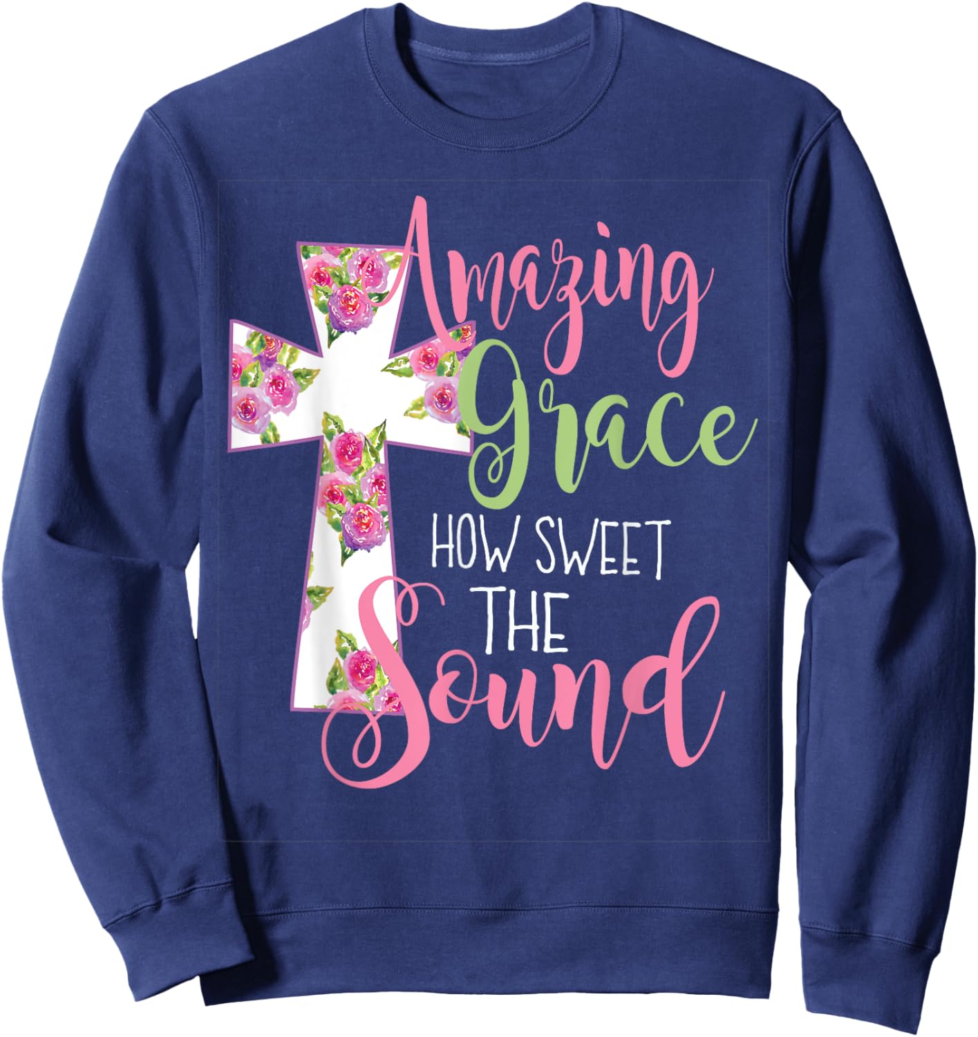 Amazing Grace Cross Christian Gift Sweatshirt - Sweatshirt | Navy