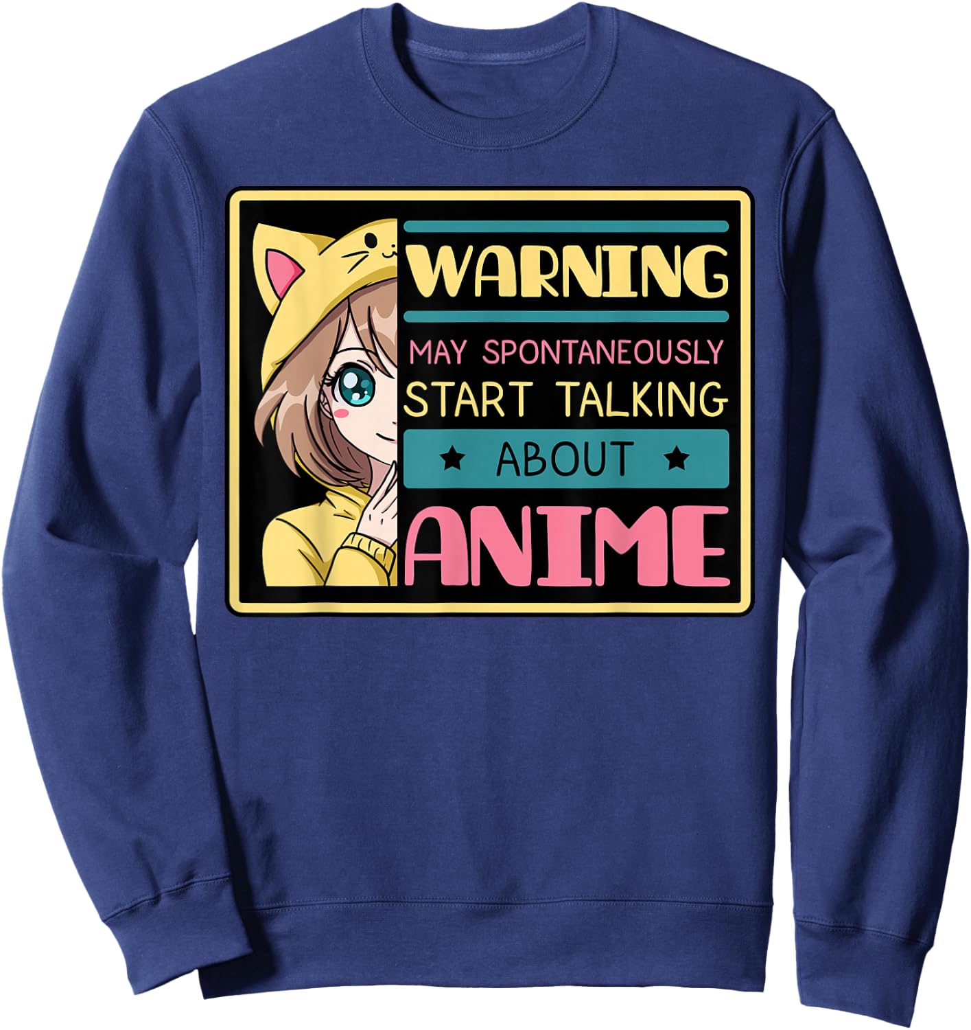 Warning May Spontaneously Start Talking About Anime Sweatshirt - Sweatshirt | Navy