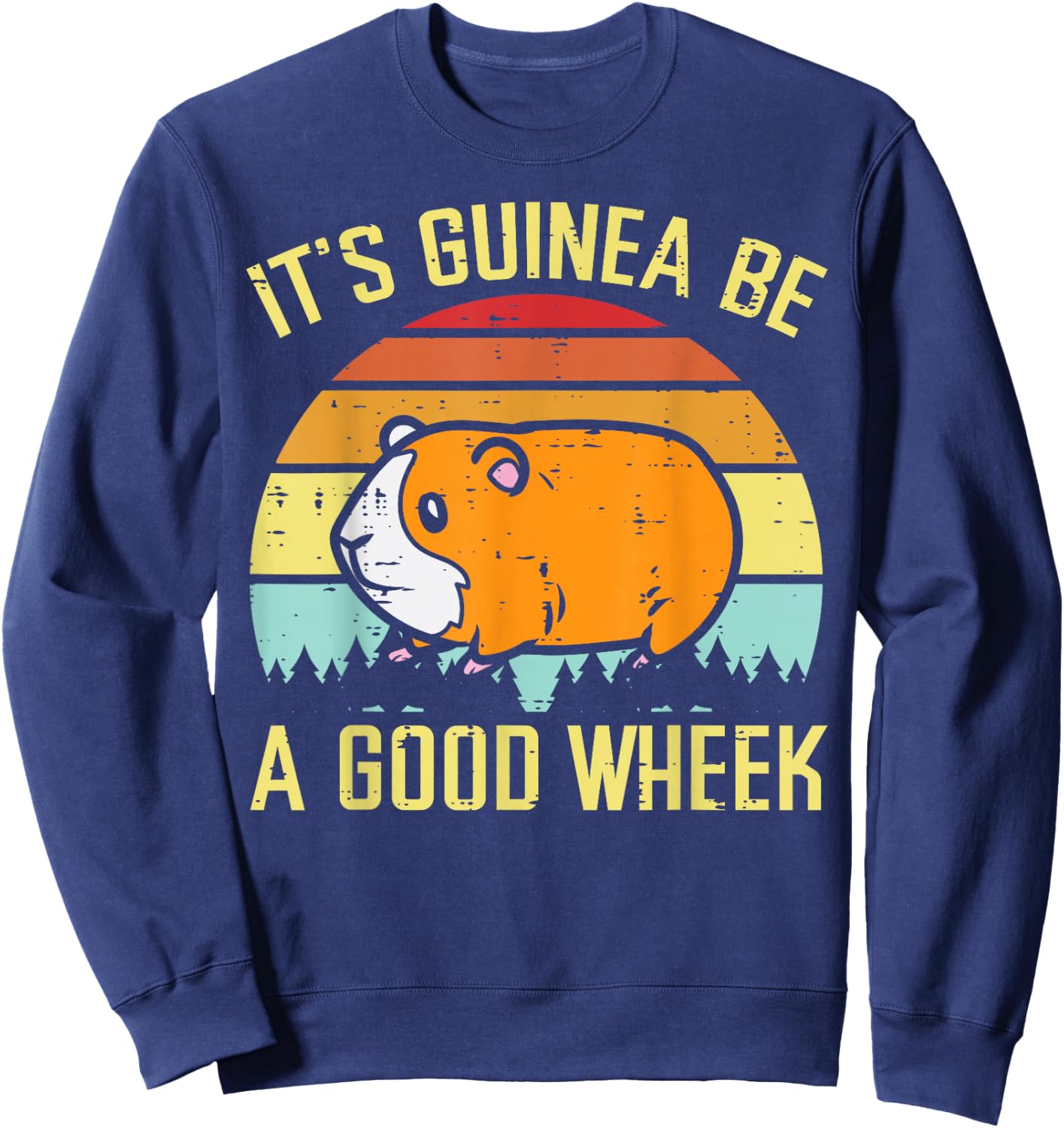 Guinea Pig Be A Good Wheek Funny Cavy Pun Women Men Kids Sweatshirt - Sweatshirt | Navy