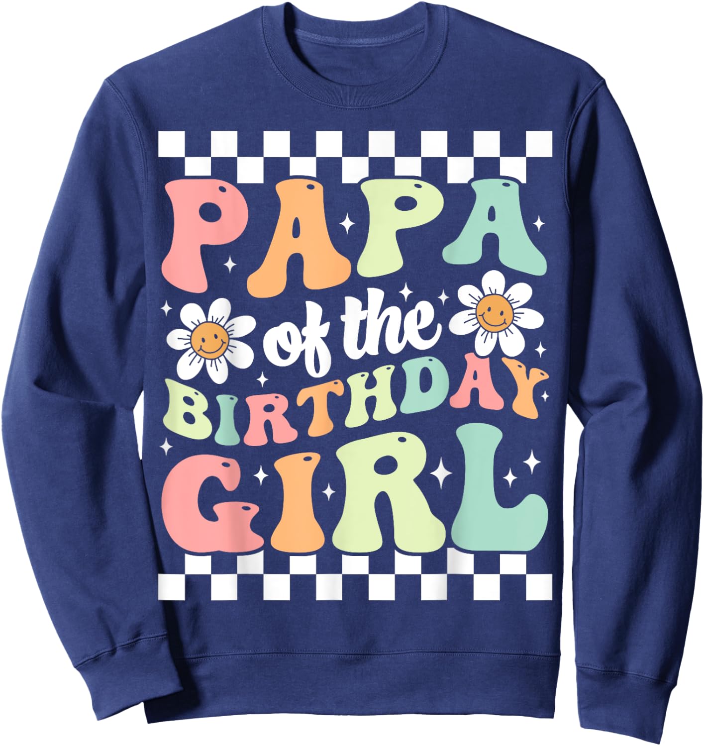 Papa of The Birthday Girl Retro Family Groovy Birthday Party Sweatshirt - Sweatshirt | Navy