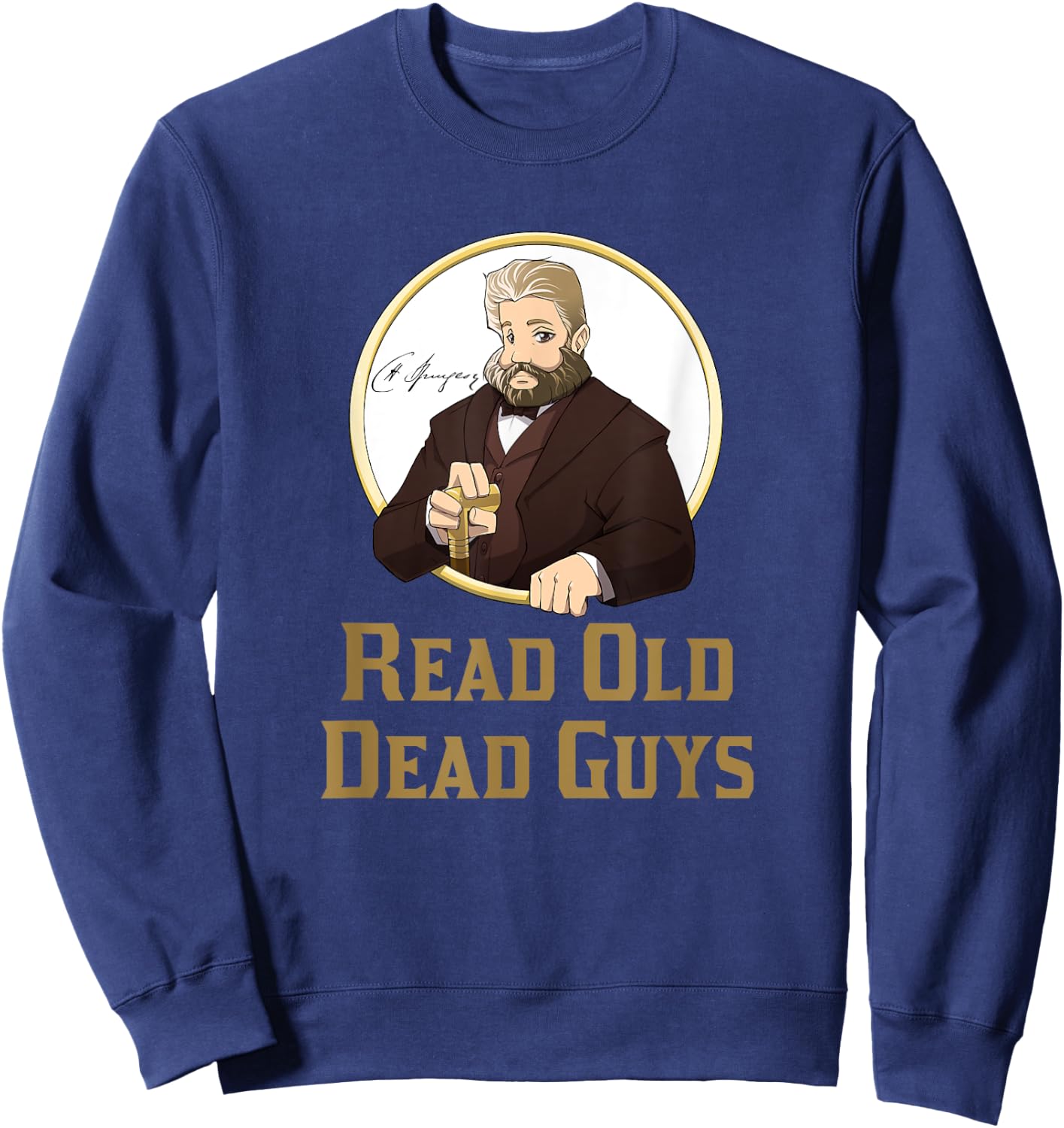 Read Old Dead Guys - funny C. H. Spurgeon bookworm Sweatshirt - Sweatshirt | Navy
