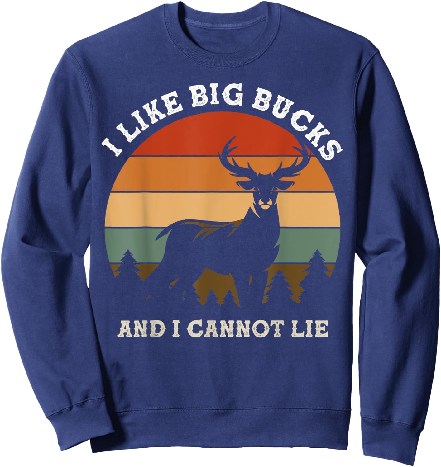 I like big bucks and i cannot lie retro with mountain pine Sweatshirt - Sweatshirt | Navy