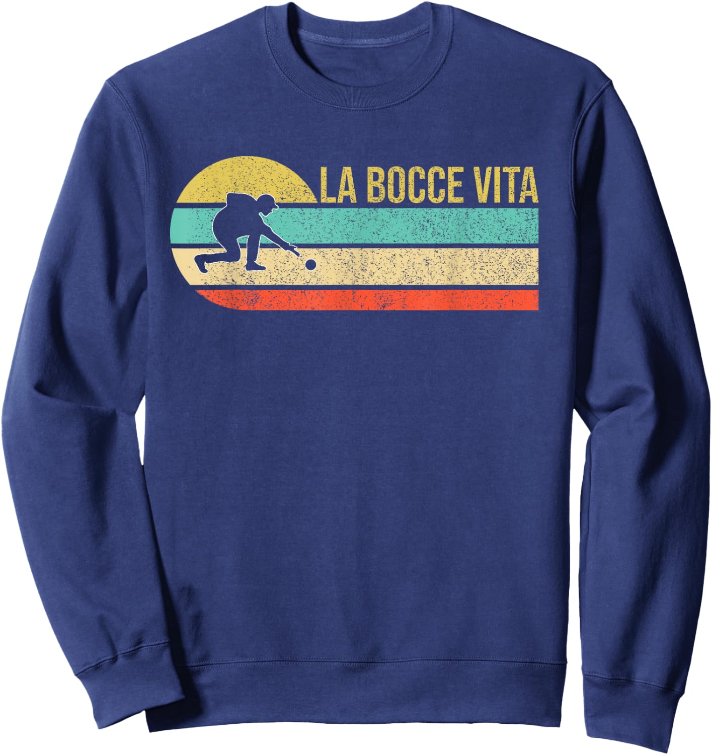 La Bocce Vita Bocce Ball Funny Saying Sweatshirt - Sweatshirt | Navy