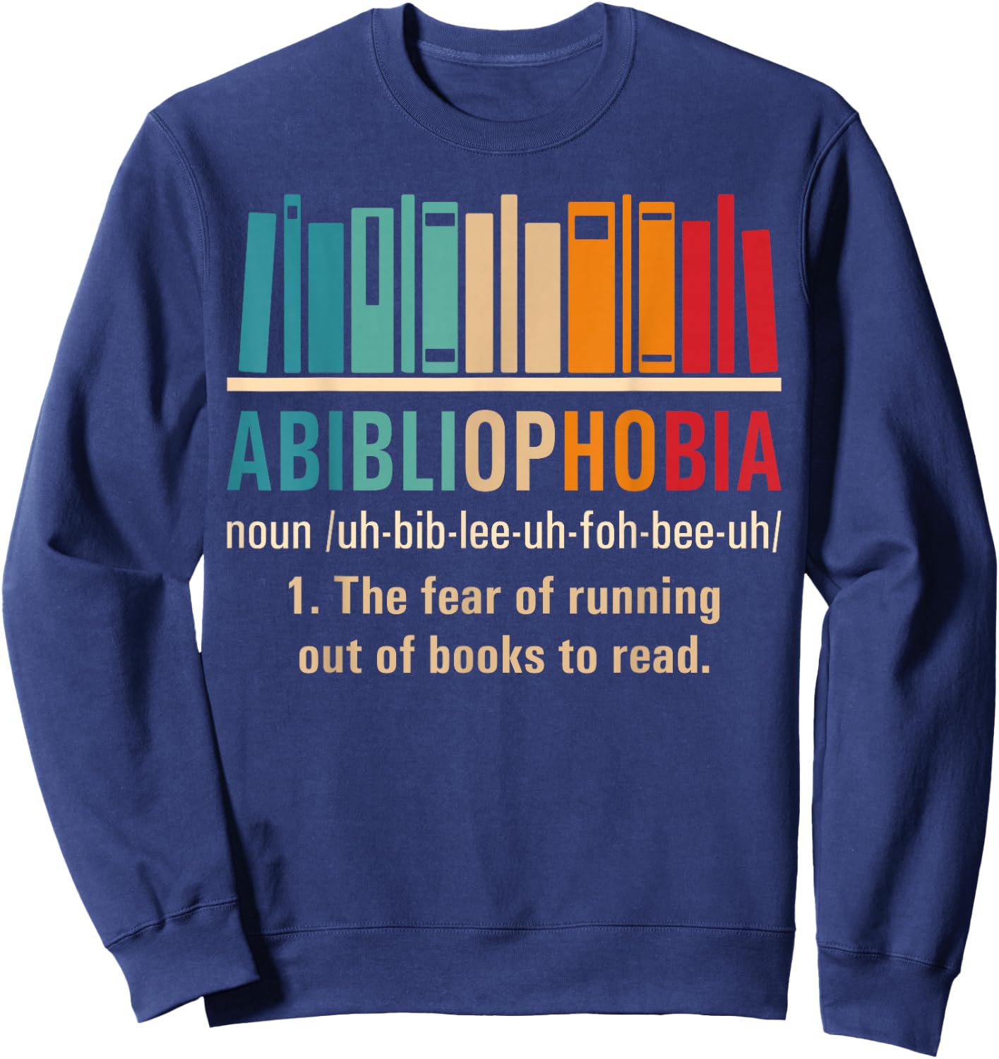 Abibliophobia Retro Reading Bookworm Reader Funny Book Lover Sweatshirt - Sweatshirt | Navy