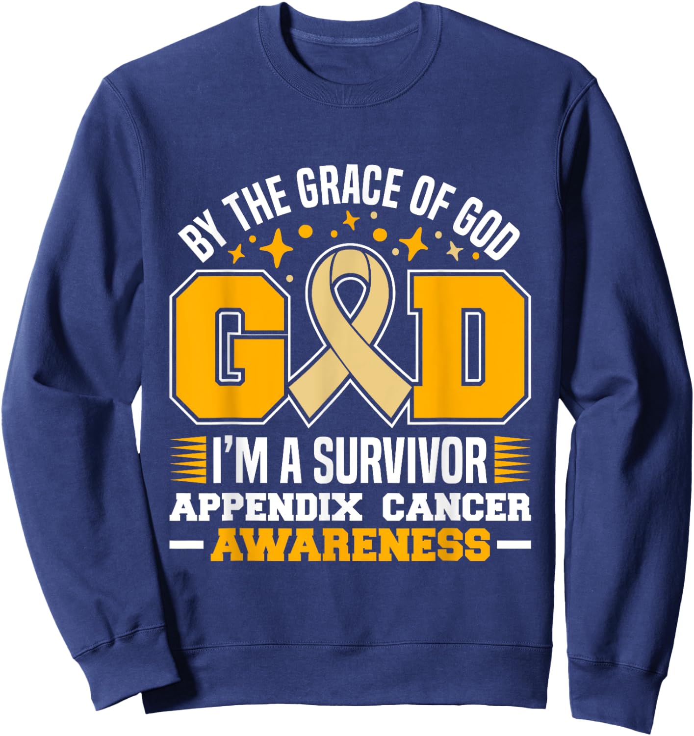 By The Grace God I'm A Survivor Appendix Cancer Survivor Sweatshirt - Sweatshirt | Navy