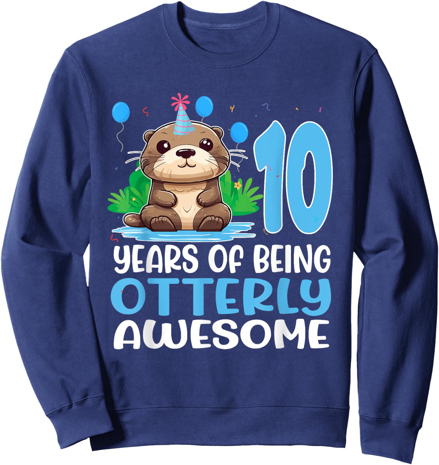 10 Years Of Being Otterly Awesome 10th Birthday Cute Otter Sweatshirt - Sweatshirt | Navy