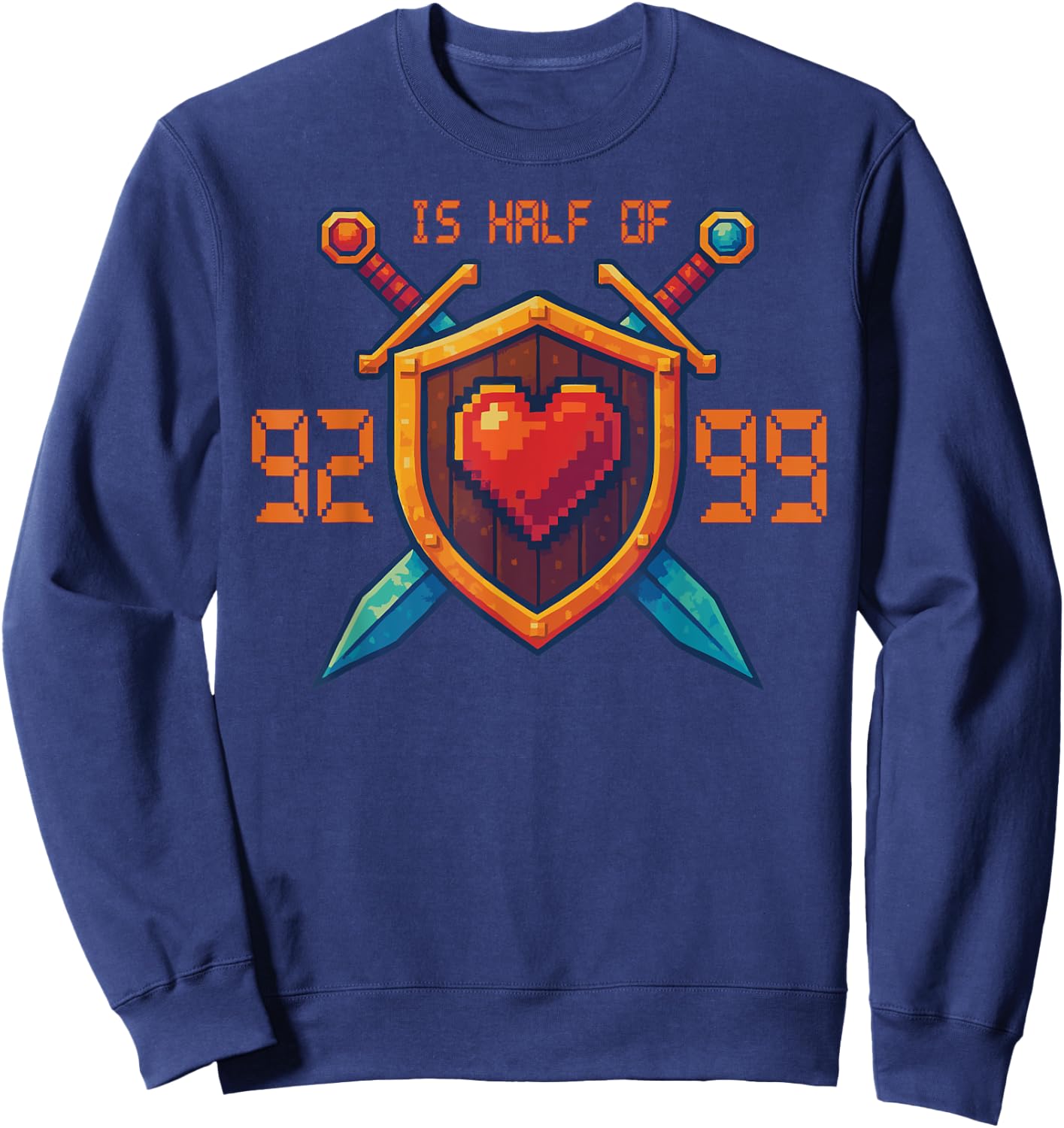 92 is half of 99 , Fun gamer xp phrase Sweatshirt - Sweatshirt | Navy