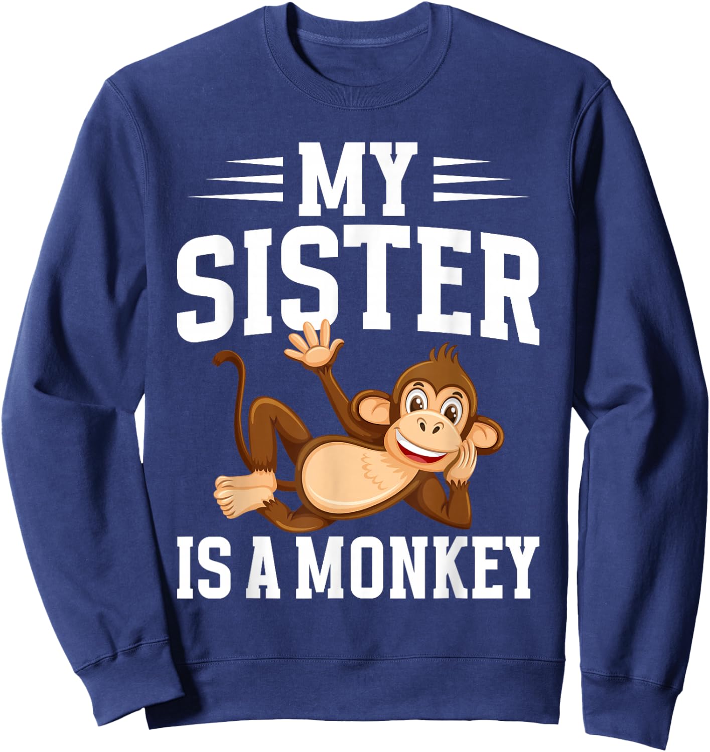 My Sister is a Monkey Sweatshirt - Sweatshirt | Navy