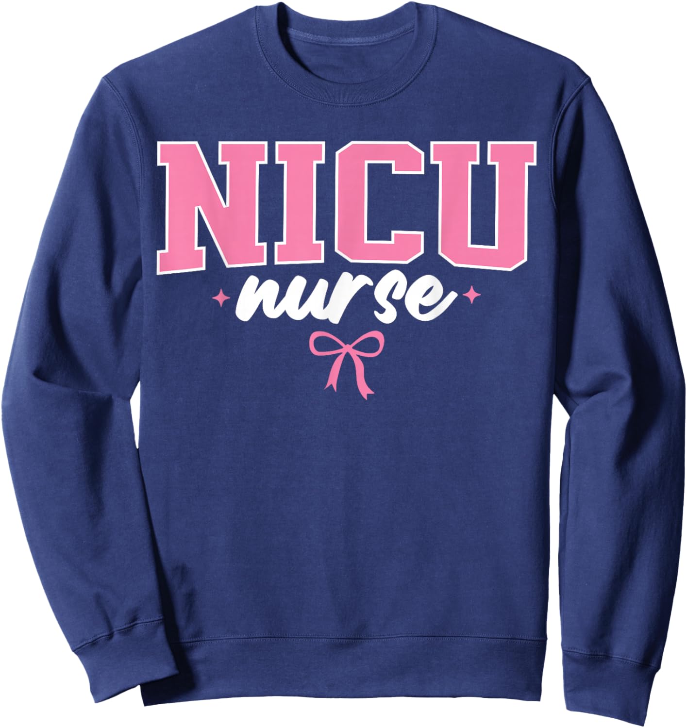 NICU Nurse Neonatal Intensive Care Unit Nursing Sweatshirt - Sweatshirt | Navy