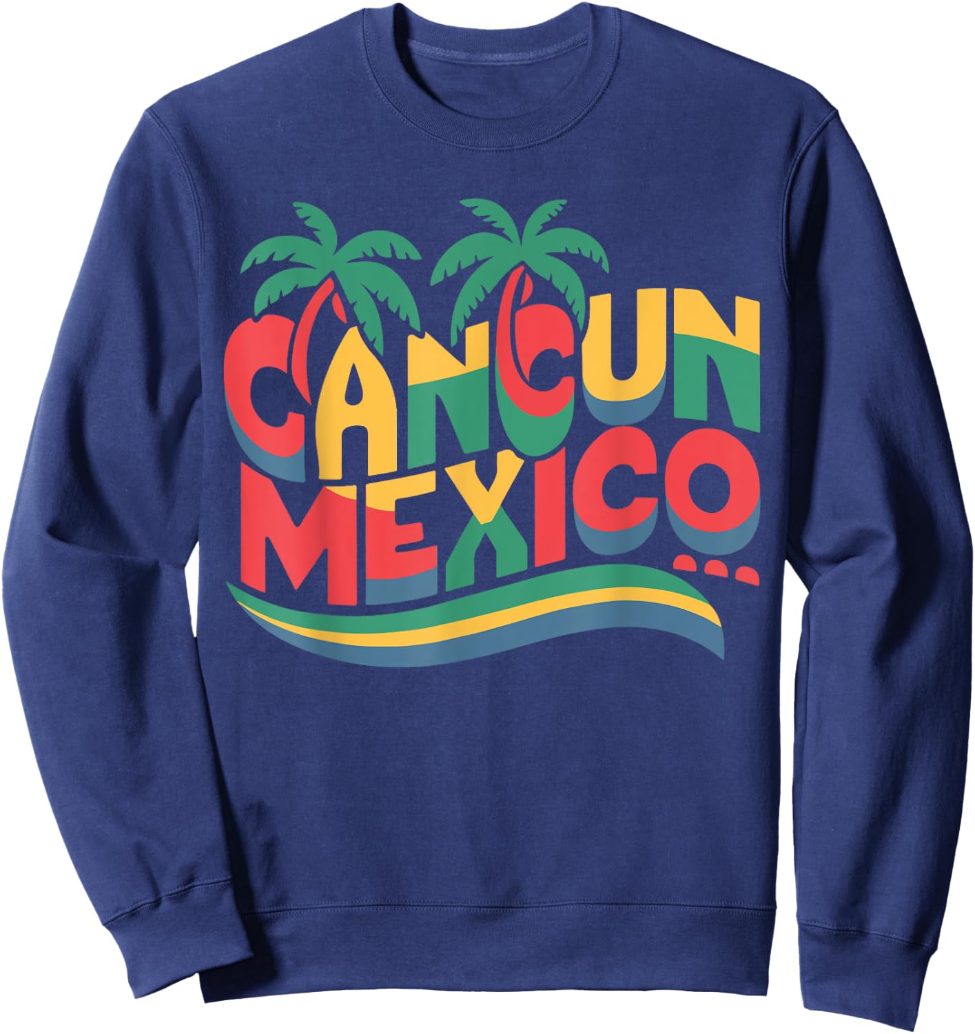 Funny Cancun Mexico Colorful Typography Sweatshirt - Sweatshirt | Navy