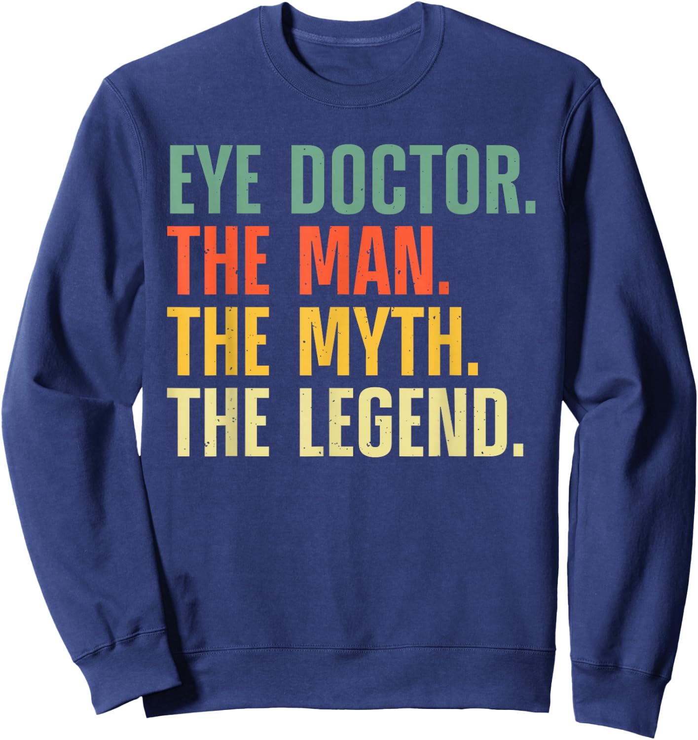 Cool Eye Doctor Art Dad Ophthalmologist Eye Surgeon Sweatshirt - Sweatshirt | Navy