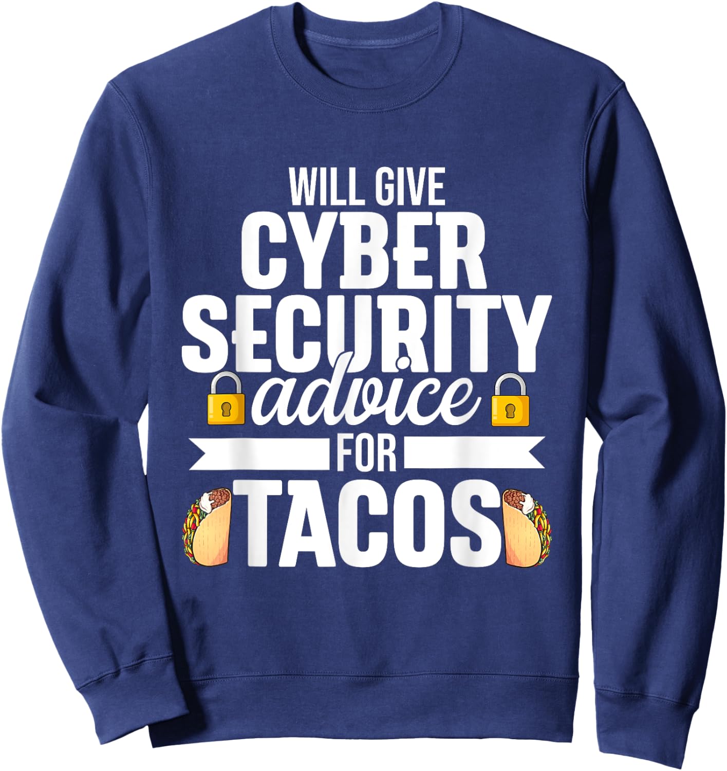 Cybersecurity Funny Taco Computer Professional Engineer Sweatshirt - Sweatshirt | Navy