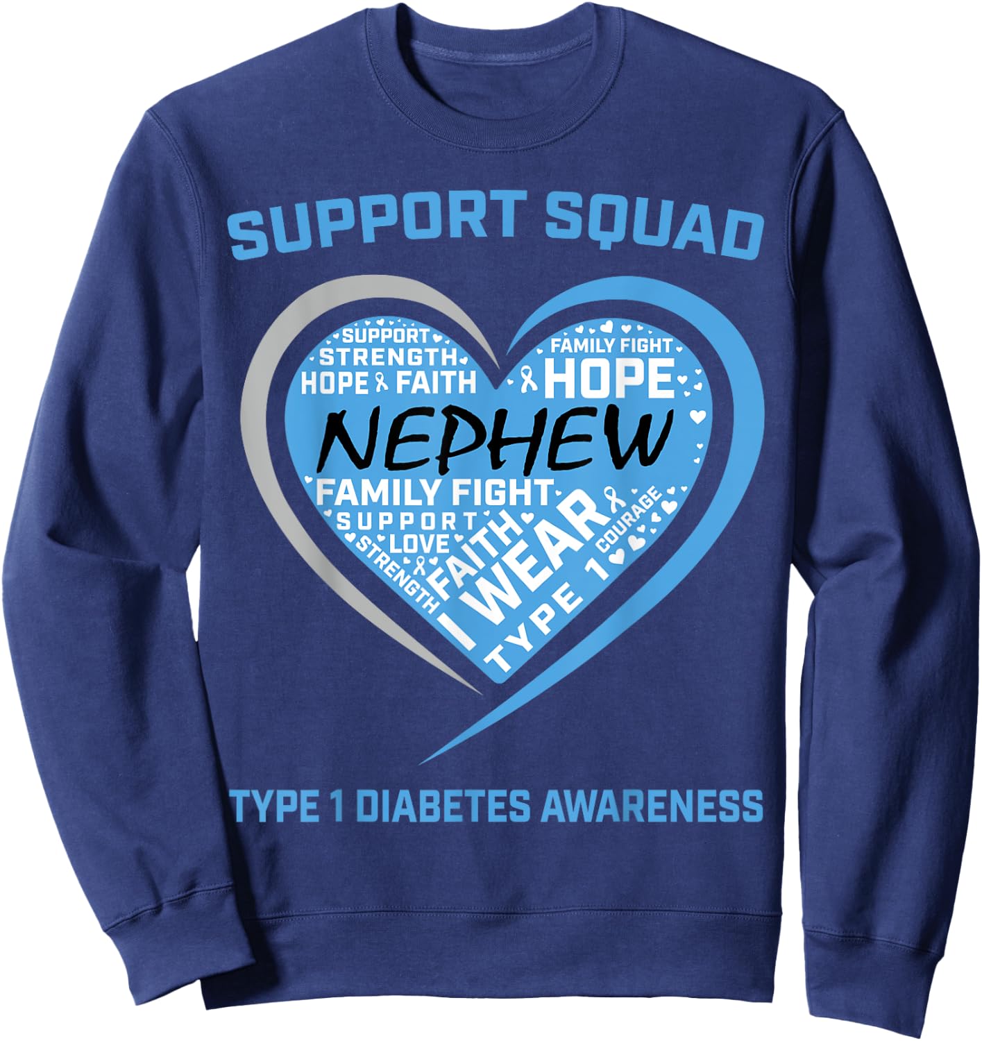 Blue Type 1 Diabetes Awareness Nephew Aunt Uncle T1D Gifts Sweatshirt - Sweatshirt | Navy