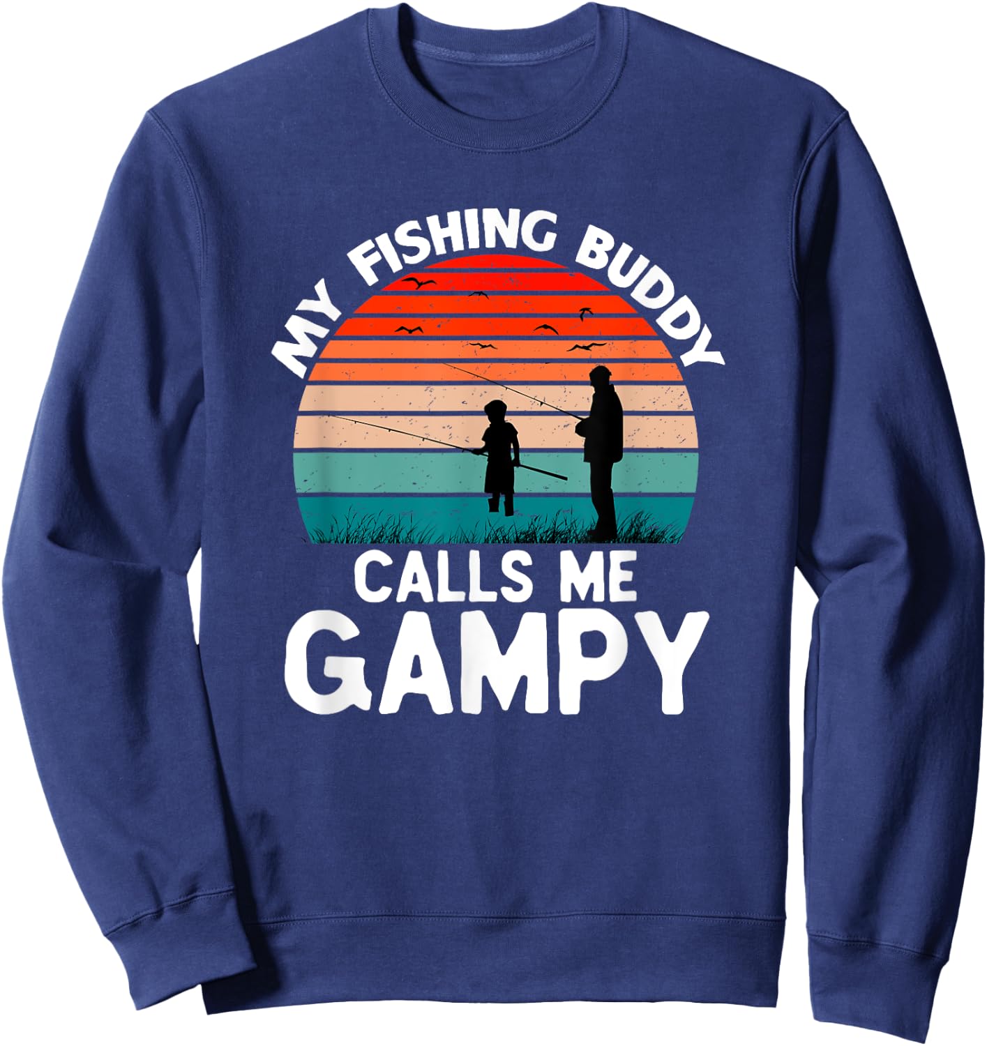 My Fishing Buddy Calls Me Gampy Retro Vintage Grandpa Sweatshirt - Sweatshirt | Navy