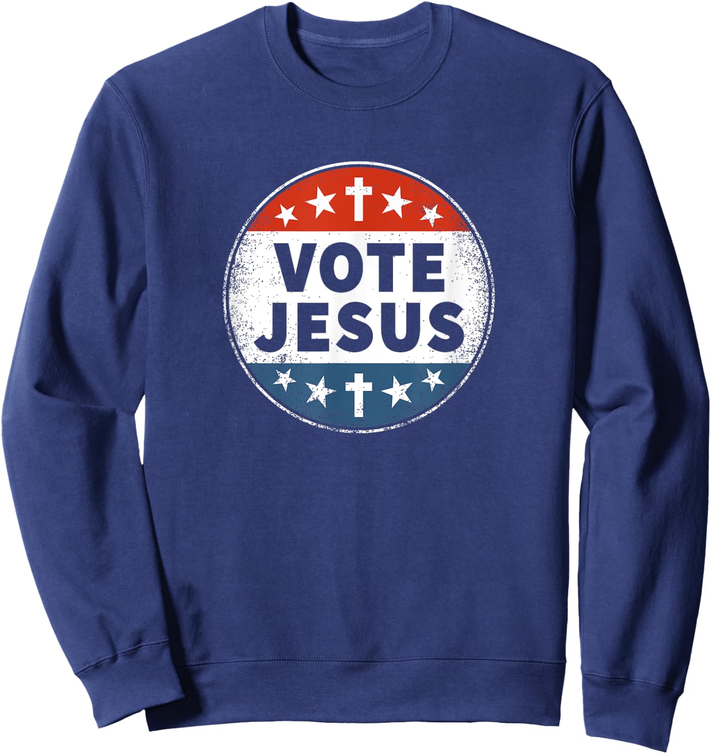 Vote Jesus - Novelty Faith Patriotic Sweatshirt - Sweatshirt | Navy