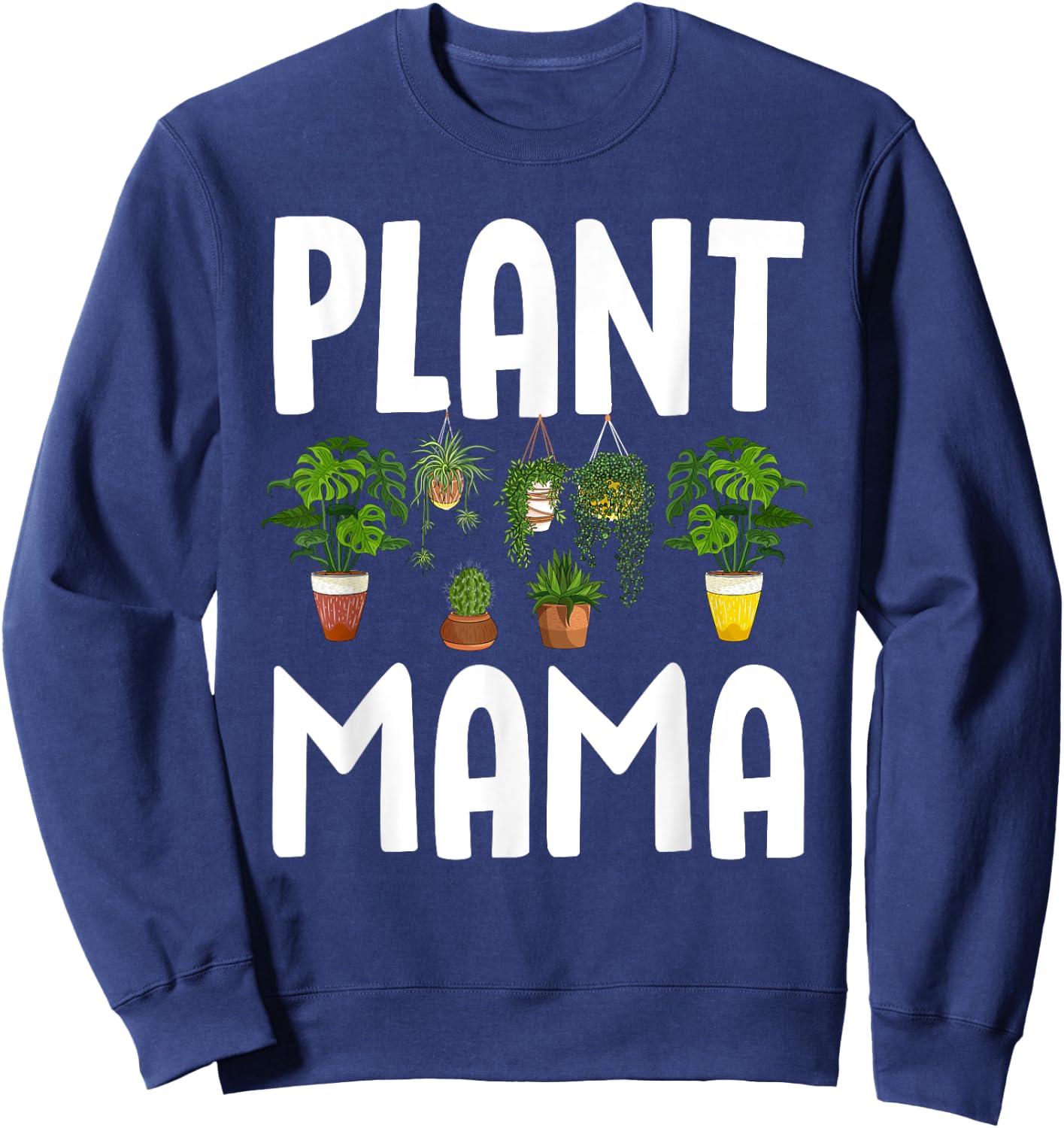 Cool Plant Mama Art For Mom Women Girl Gardening Plant Lady Sweatshirt - Sweatshirt | Navy
