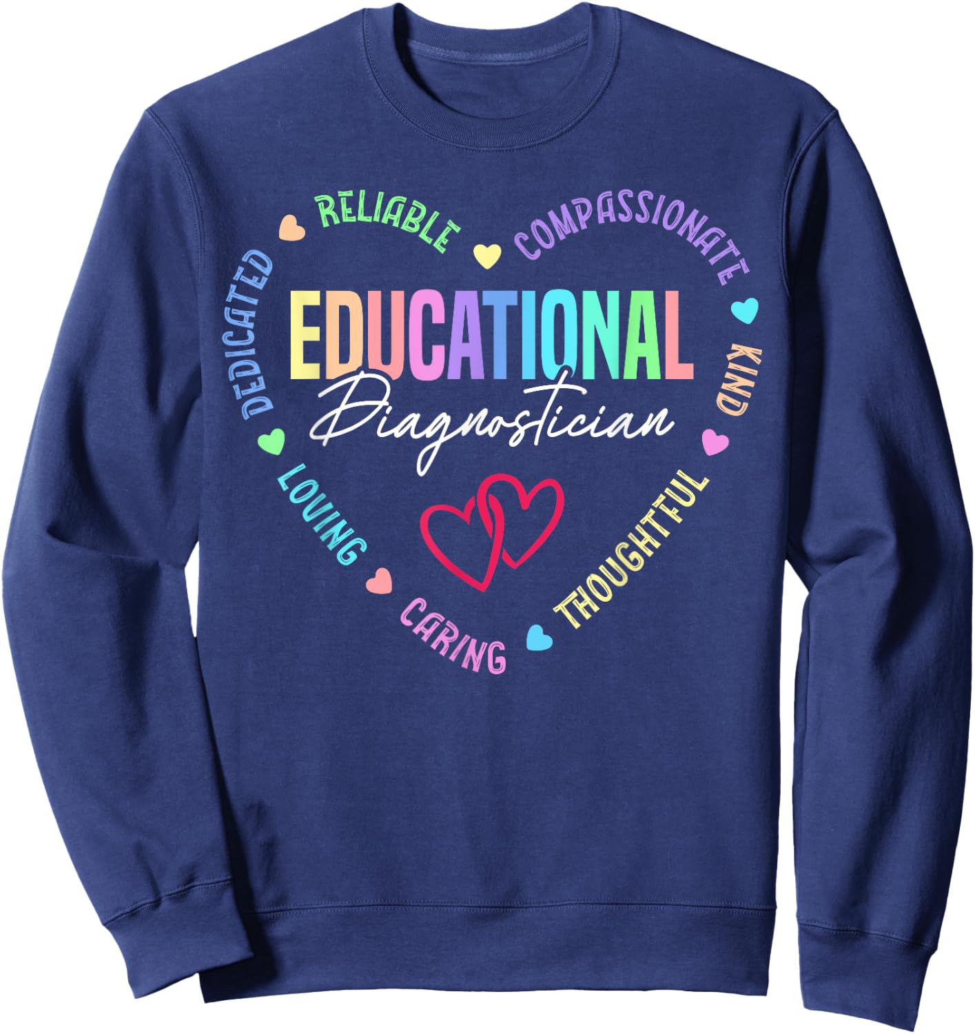 Educational Diagnostician Appreciation Heart Sweatshirt - Sweatshirt | Navy