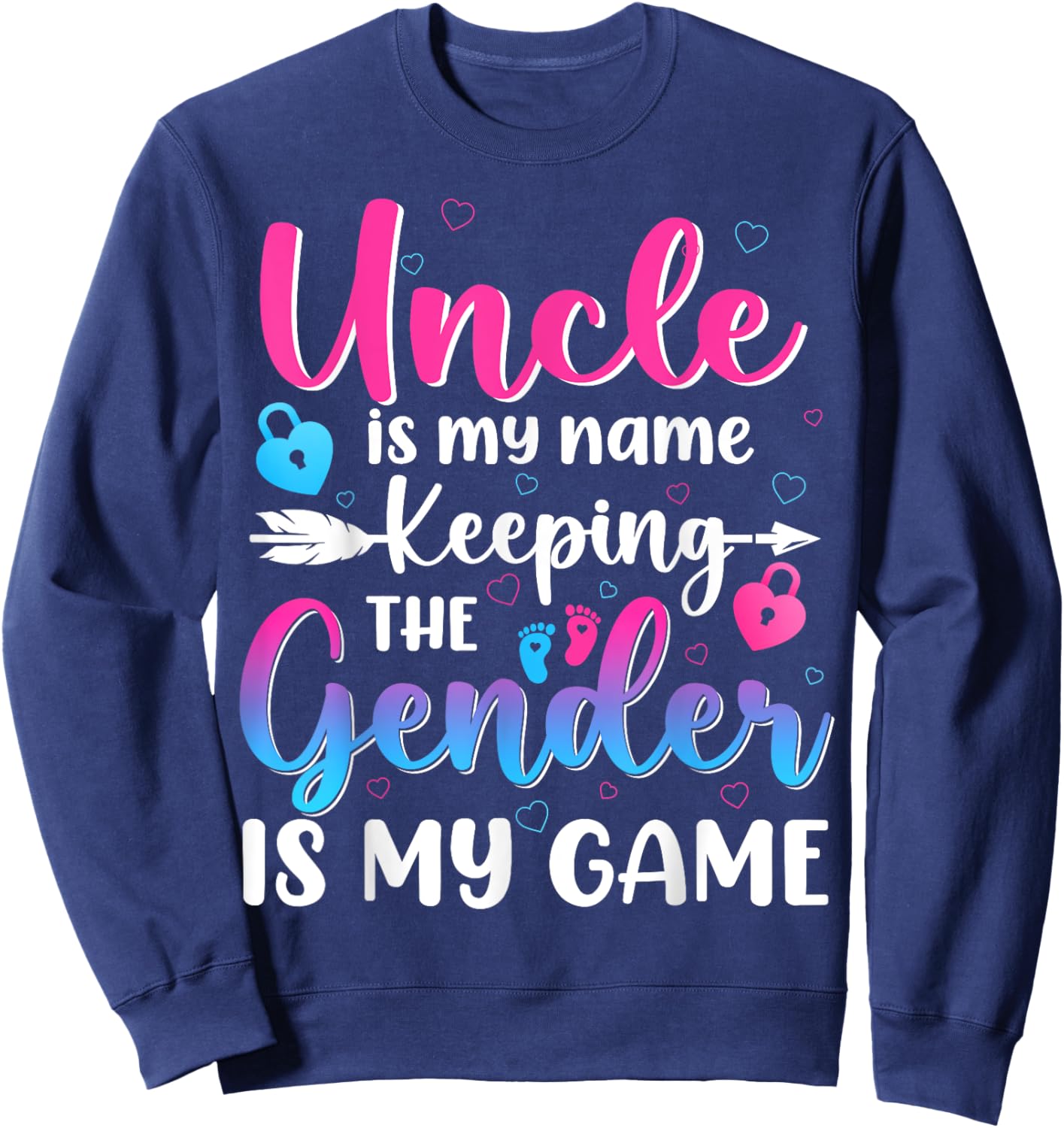 Uncle Is My Name Keeping The Gender Is My Game Reveal Baby Sweatshirt - Sweatshirt | Navy