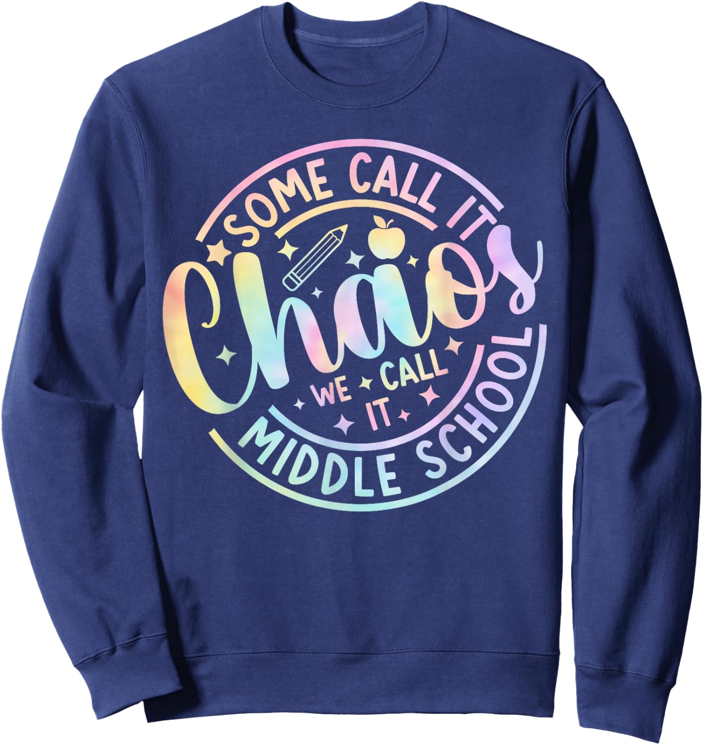 Some Call It Chaos We Call It Middle School Back To School Sweatshirt - Sweatshirt | Navy