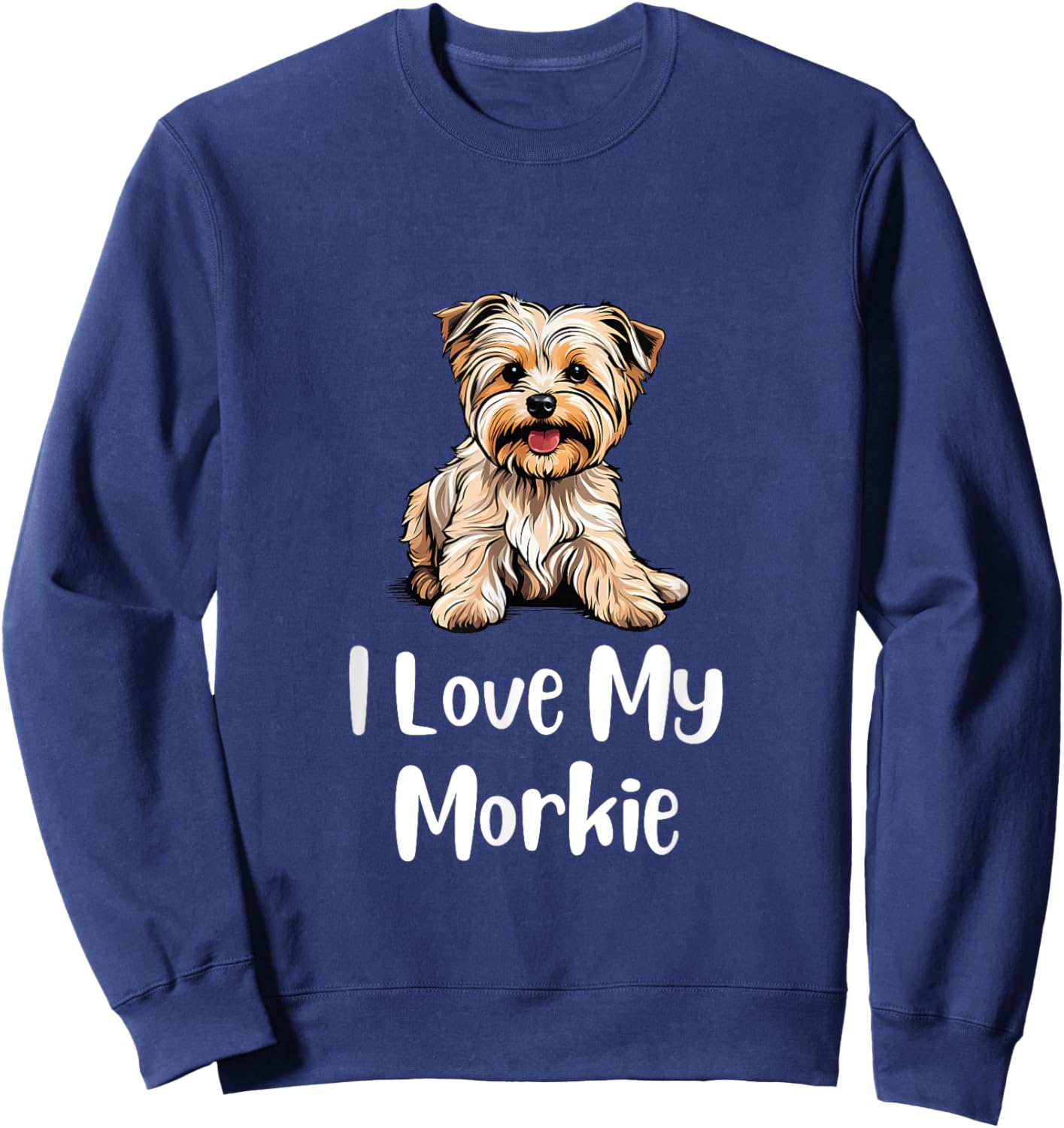 I Love My Morkie Dog Lovers Sweatshirt - Sweatshirt | Navy