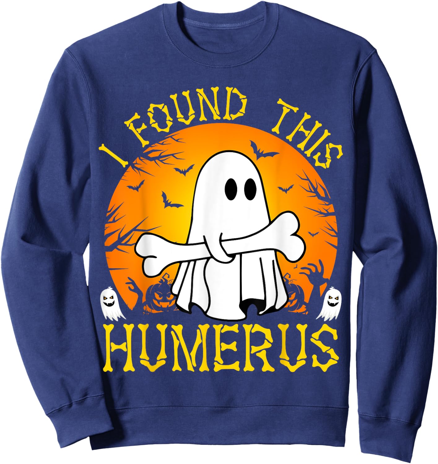 I Found This Humerus Funny Halloween Ghost Bone Spooky Sweatshirt - Sweatshirt | Navy