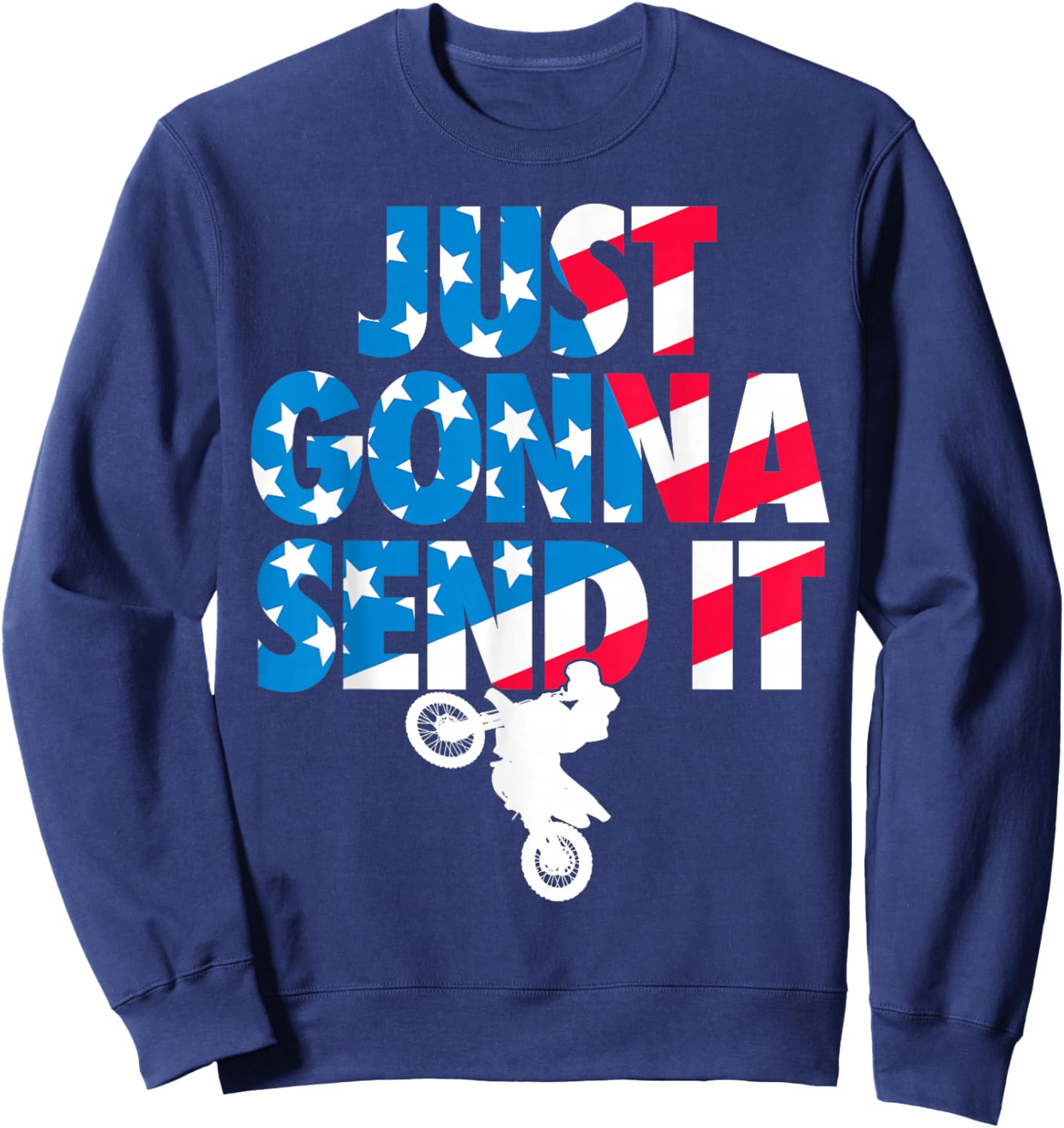 Just Gonna Send it American Flag Dirt Bike Motocross Sweatshirt - Sweatshirt | Navy