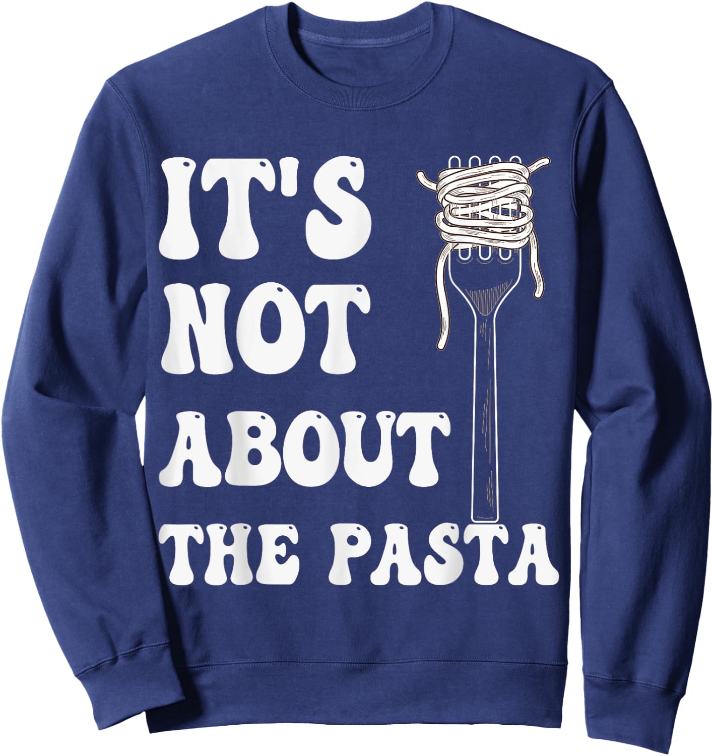 It's not about the Pasta Sweatshirt - Sweatshirt | Navy