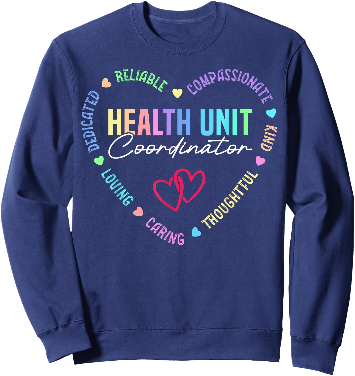 Health Unit Coordinator Appreciation Heart Sweatshirt - Sweatshirt | Navy