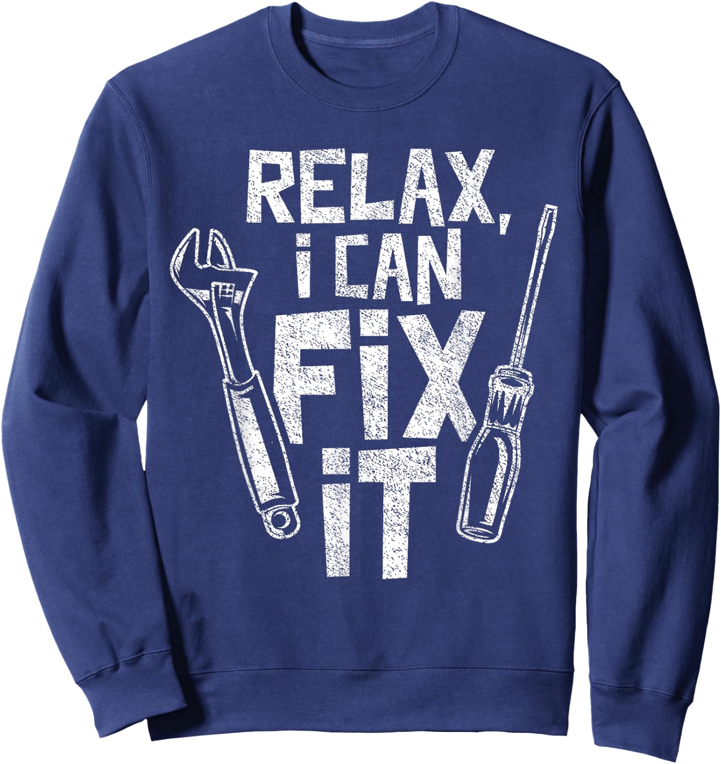 Relax I Can Fix It Title Handyman Diy Handymen Sweatshirt - Sweatshirt | Navy