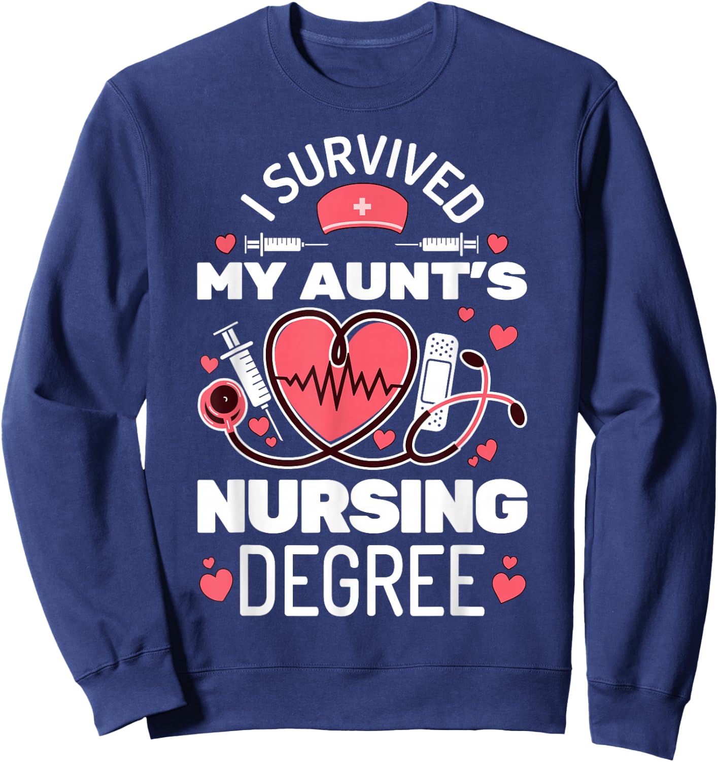 I Survived My Aunt's Nursing Degree School Graduation Sweatshirt - Sweatshirt | Navy
