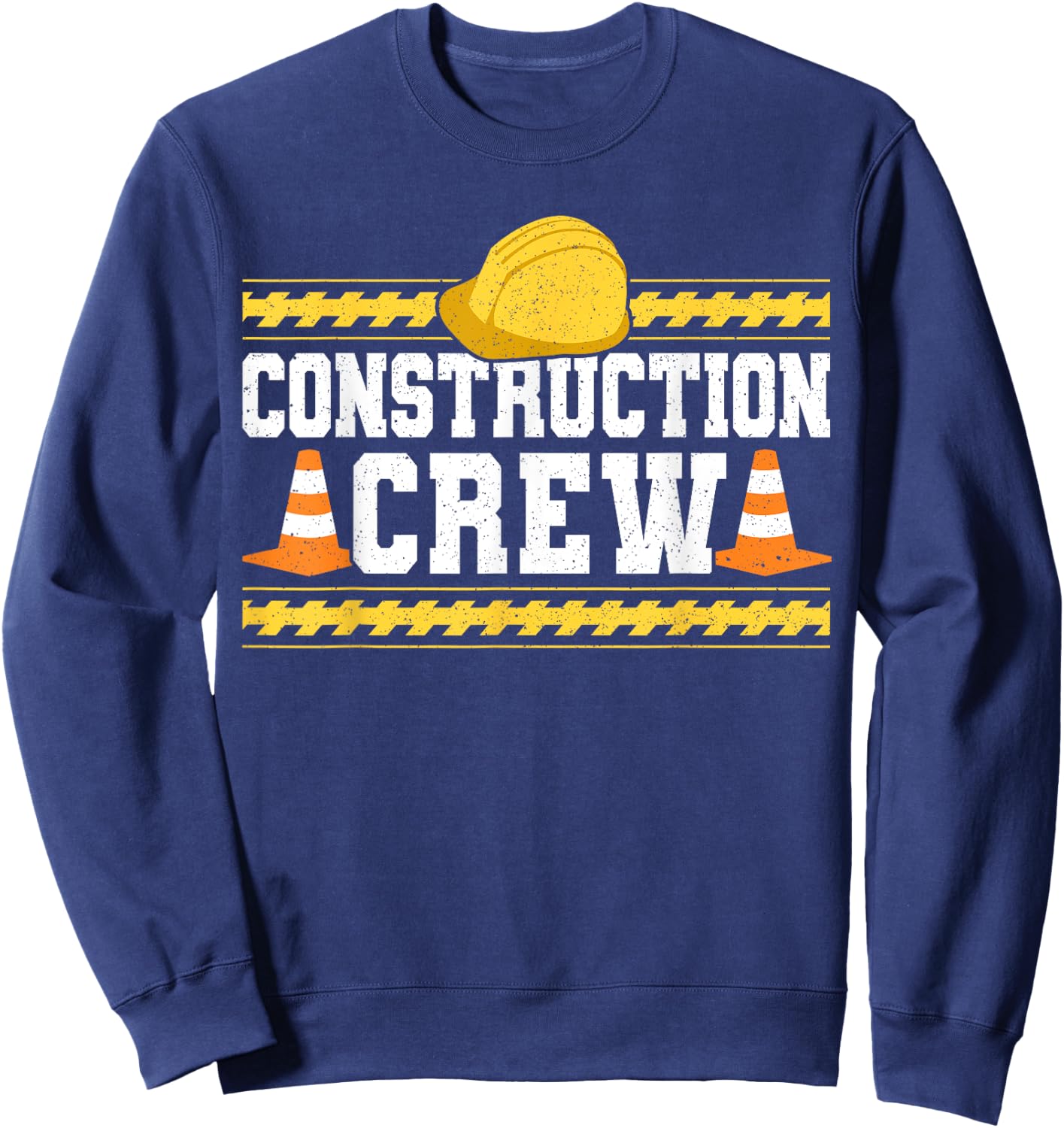 Construction Crew Highway Worker Birthday Sweatshirt - Sweatshirt | Navy