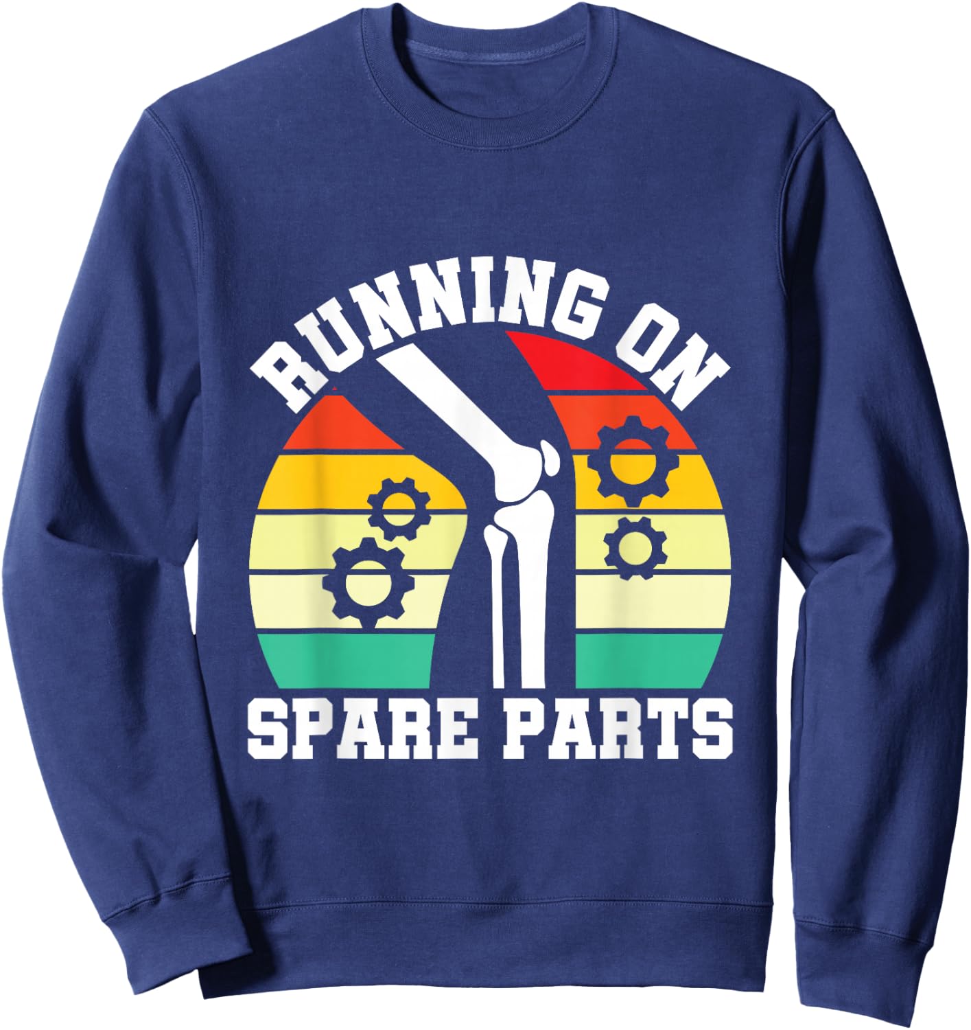 Running On Spare Parts - Knee Replacement Surgery Sweatshirt - Sweatshirt | Navy