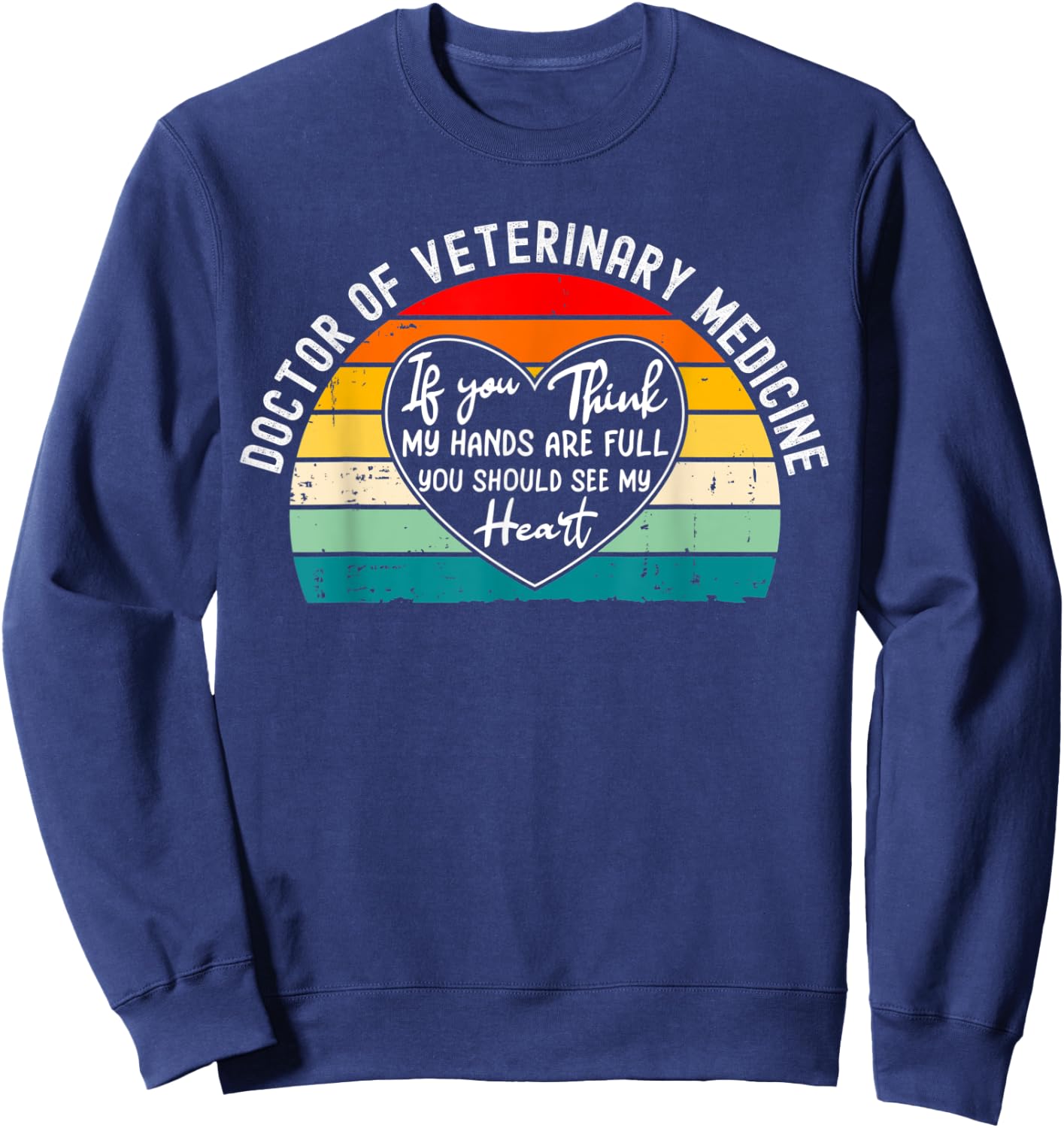 Doctor of Veterinary Medicine DVM Graduation Appreciation Sweatshirt - Sweatshirt | Navy