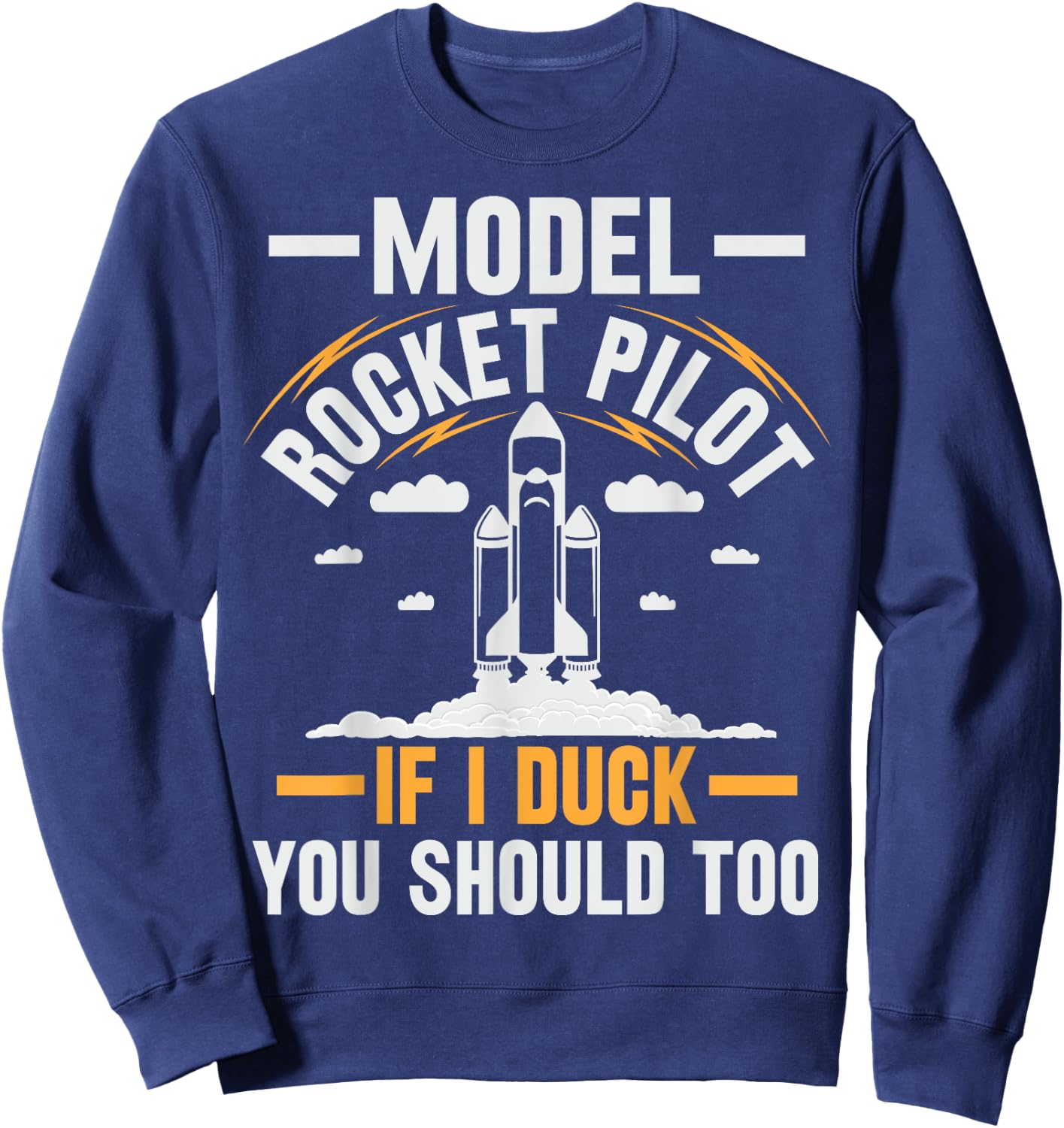 Model Rocket Scientist Design for a Model Rocket Expert Sweatshirt - Sweatshirt | Navy