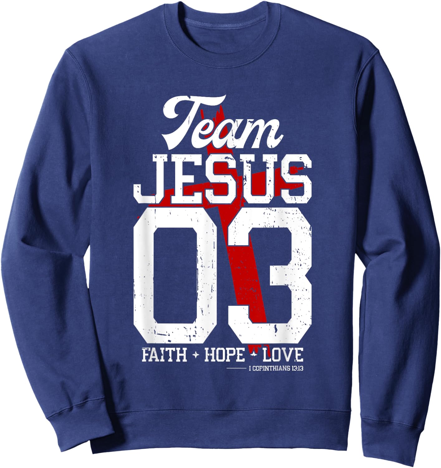 Christian - Team Jesus 03 Faith Hope Love Sweatshirt - Sweatshirt | Navy