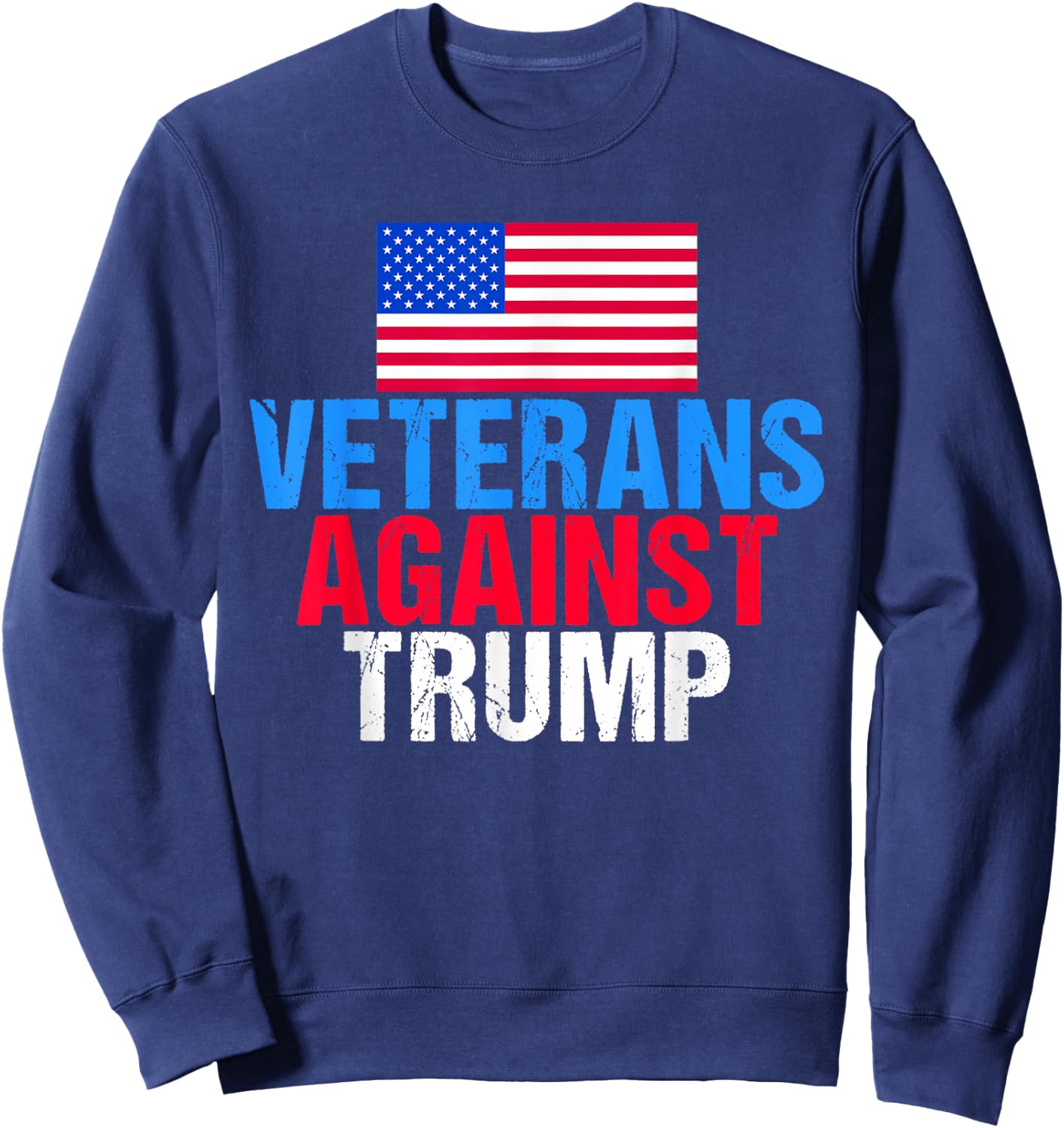Veterans Against Trump American Flag Vintage Patriot Saying Sweatshirt - Sweatshirt | Navy