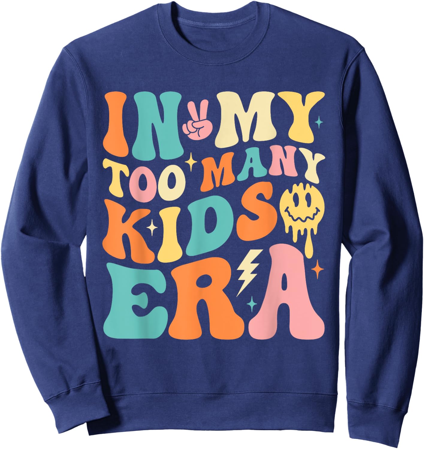In My Too Many Kids Era Funny Mom Dad Kids Sweatshirt - Sweatshirt | Navy