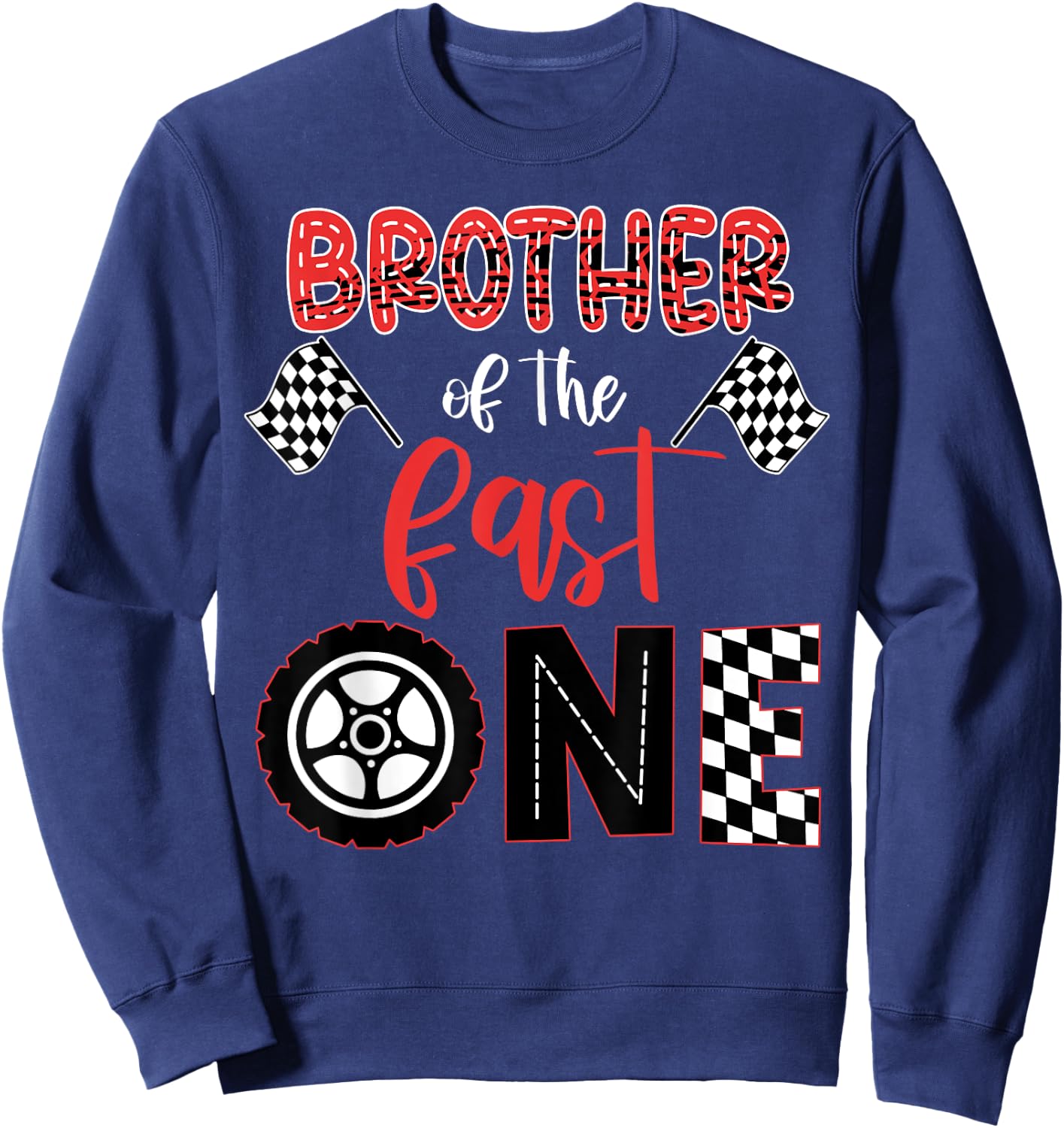 BROTHER Of The Fast One Birthday One Yers Race Car Bday Sweatshirt - Sweatshirt | Navy