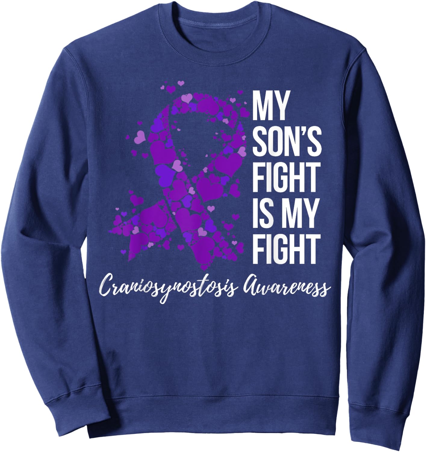 My Son’s Fight Is My Fight Craniosynostosis Awareness Sweatshirt - Sweatshirt | Navy