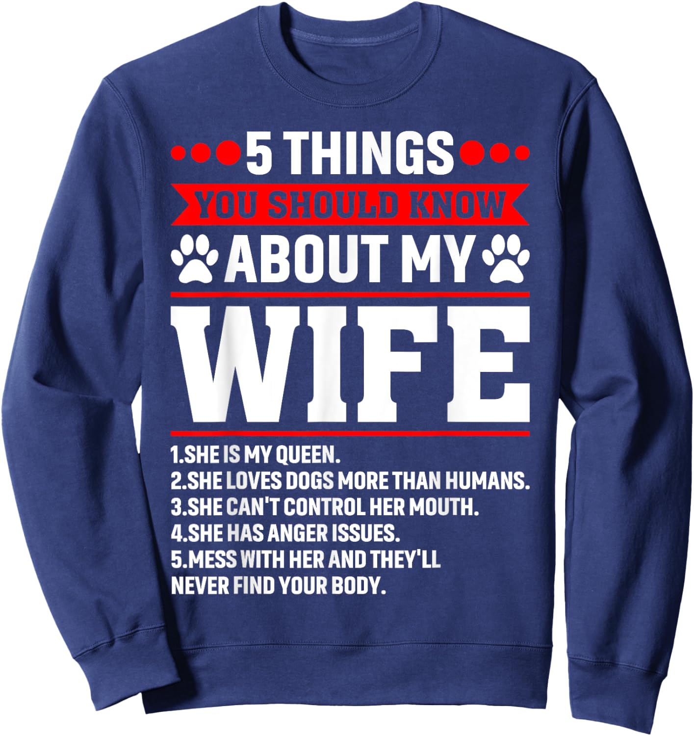 5 Things You Should Know About My Wife Dog Paw Husband Men Sweatshirt - Sweatshirt | Navy