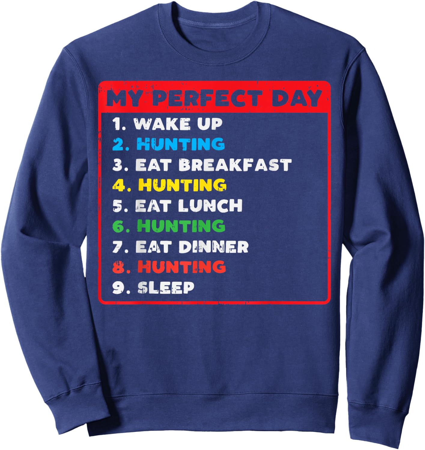 My Perfect Day Hunting Funny Hunter Dad Men Women Gift Sweatshirt - Sweatshirt | Navy