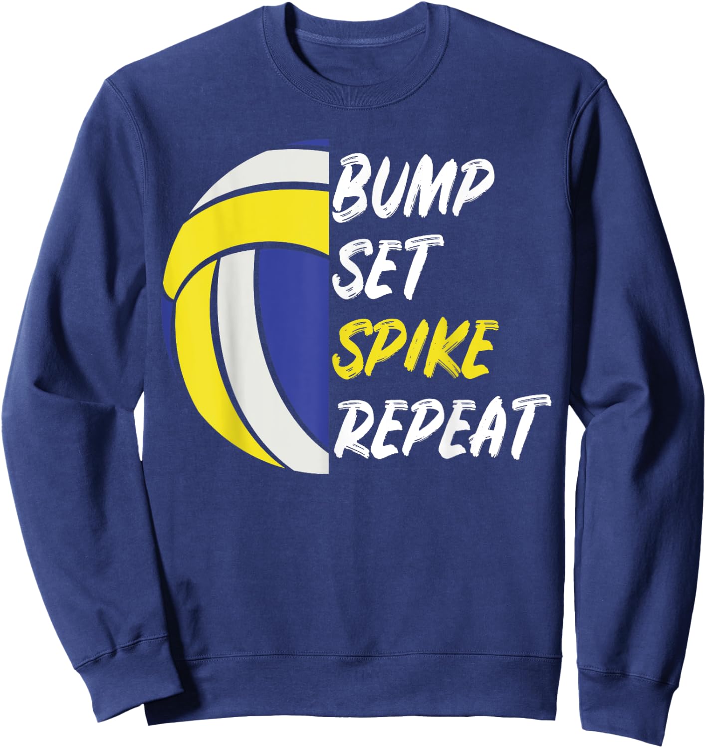 Beach Volleyball Bump Set Spike Repeat Gift: & Sweatshirt - Sweatshirt | Navy