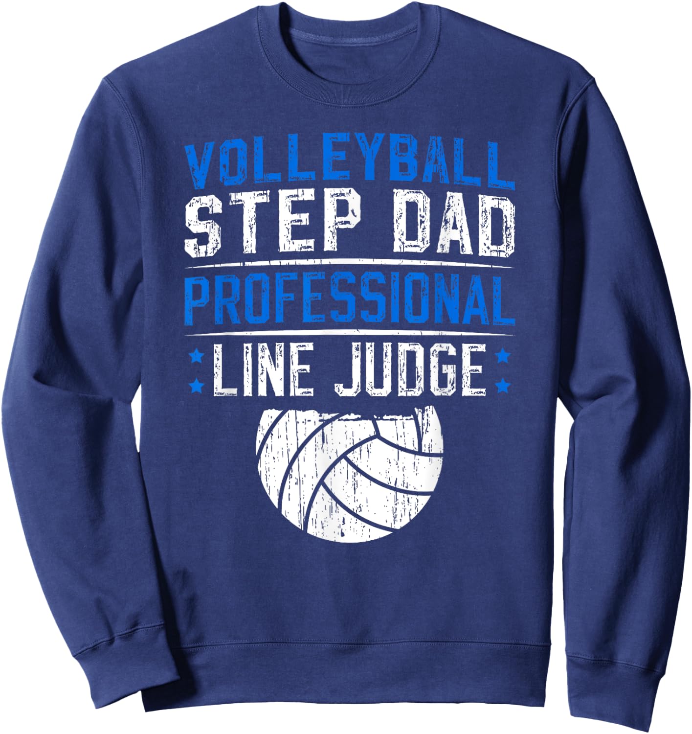 Volleyball Step-Dad Line Judge Volleyball Player Stepfather Sweatshirt - Sweatshirt | Navy